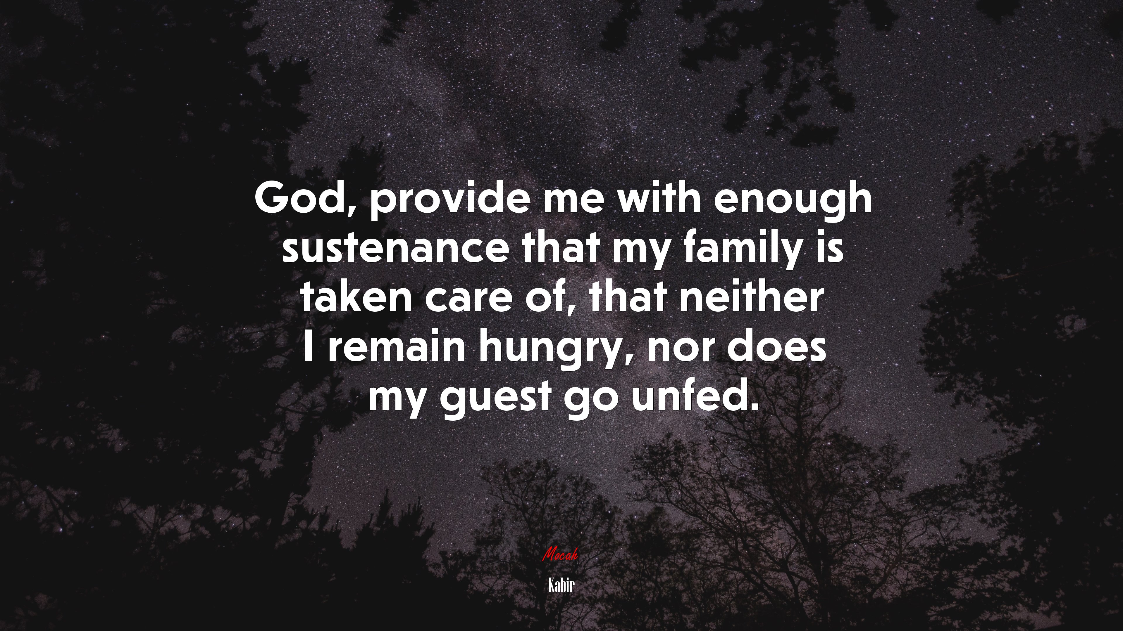 God, provide me with enough sustenance that my family is taken care of, that neither I remain hungry, nor does my guest go unfed. | Kabir quote HD Wallpaper