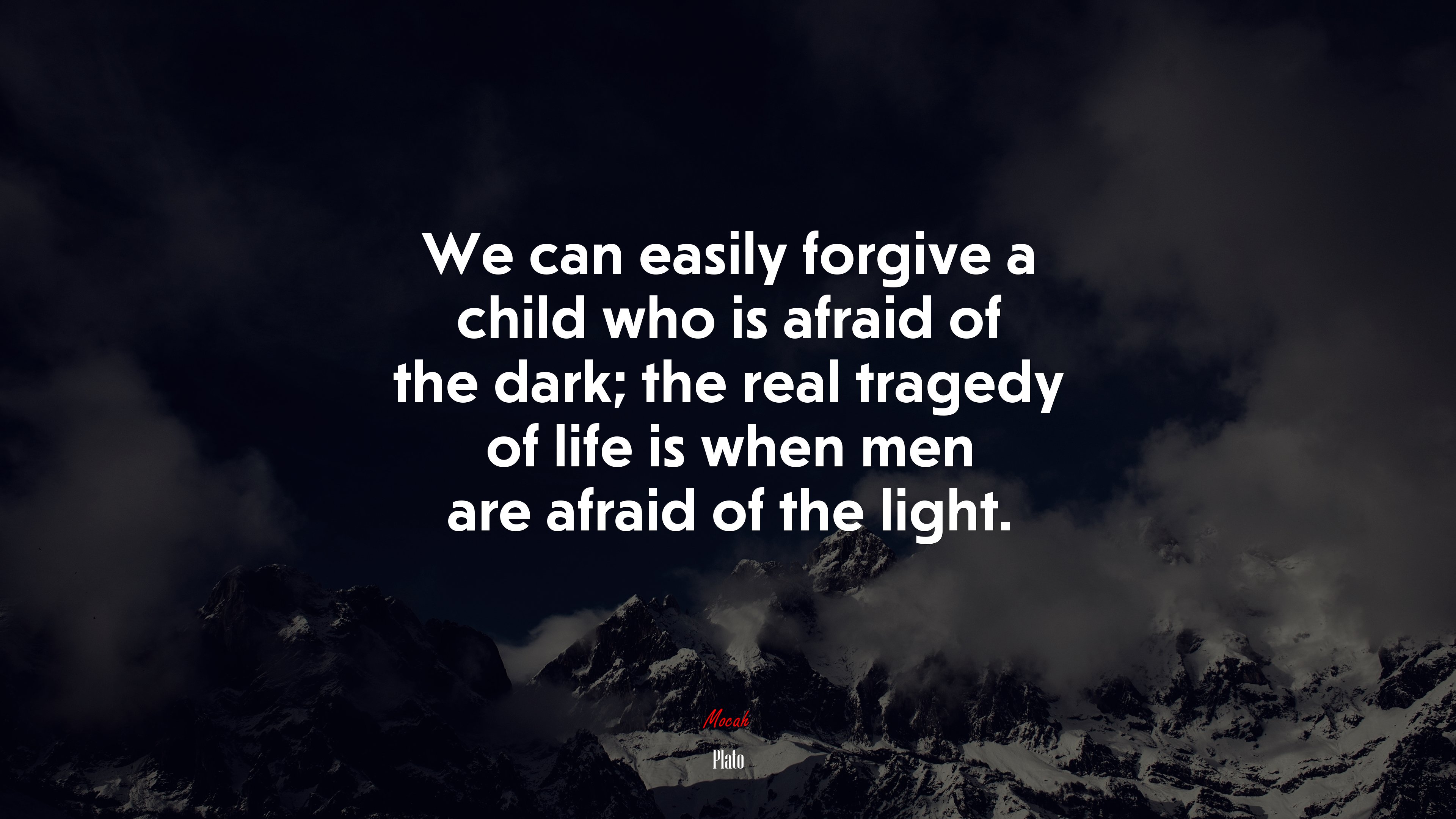 We can easily forgive a child who is afraid of the dark; the real tragedy of life is when men are afraid of the light. | Plato quote HD Wallpaper