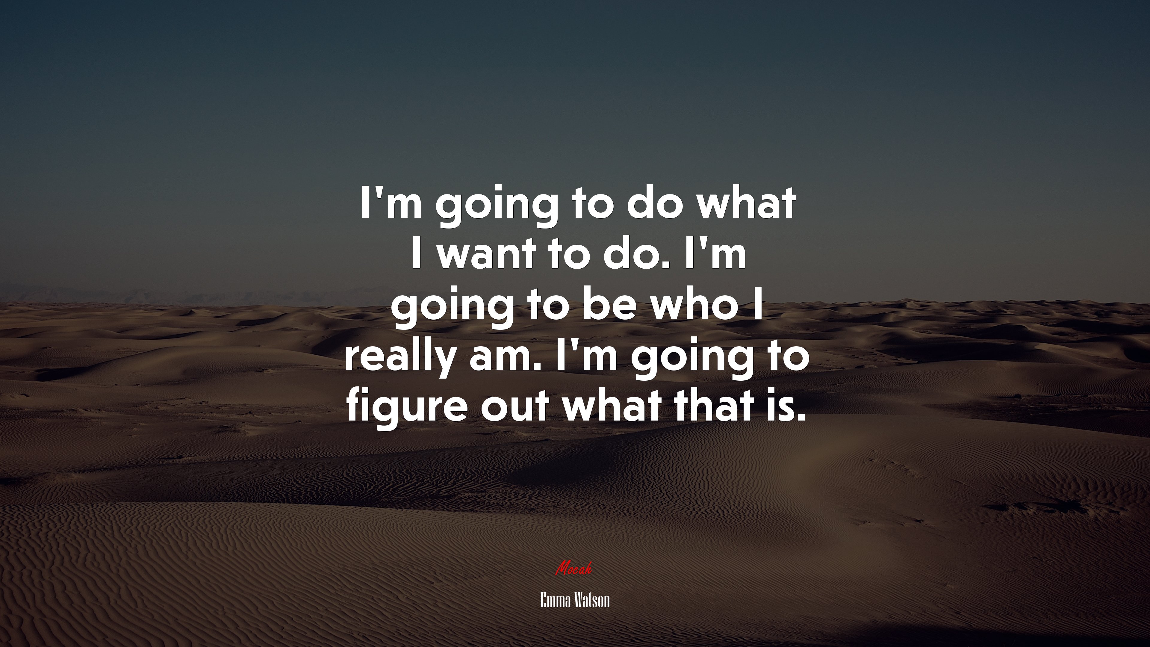Im going to do what I want to do. Im going to be who I really am. Im going to figure out what that is. | Emma Watson quote HD Wallpaper