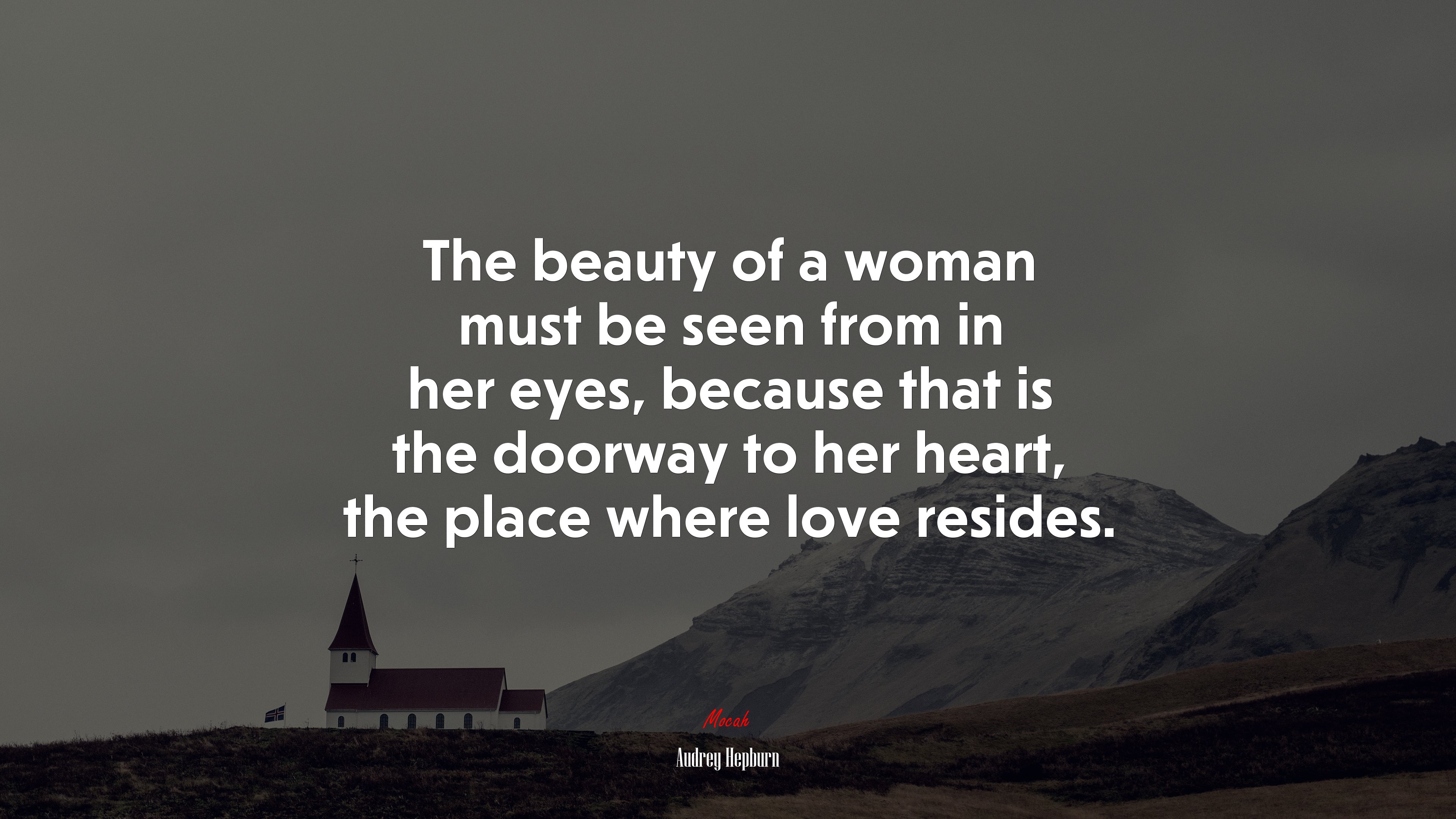 The beauty of a woman must be seen from in her eyes, because that is the doorway to her heart, the place where love resides. | Audrey Hepburn quote HD Wallpaper