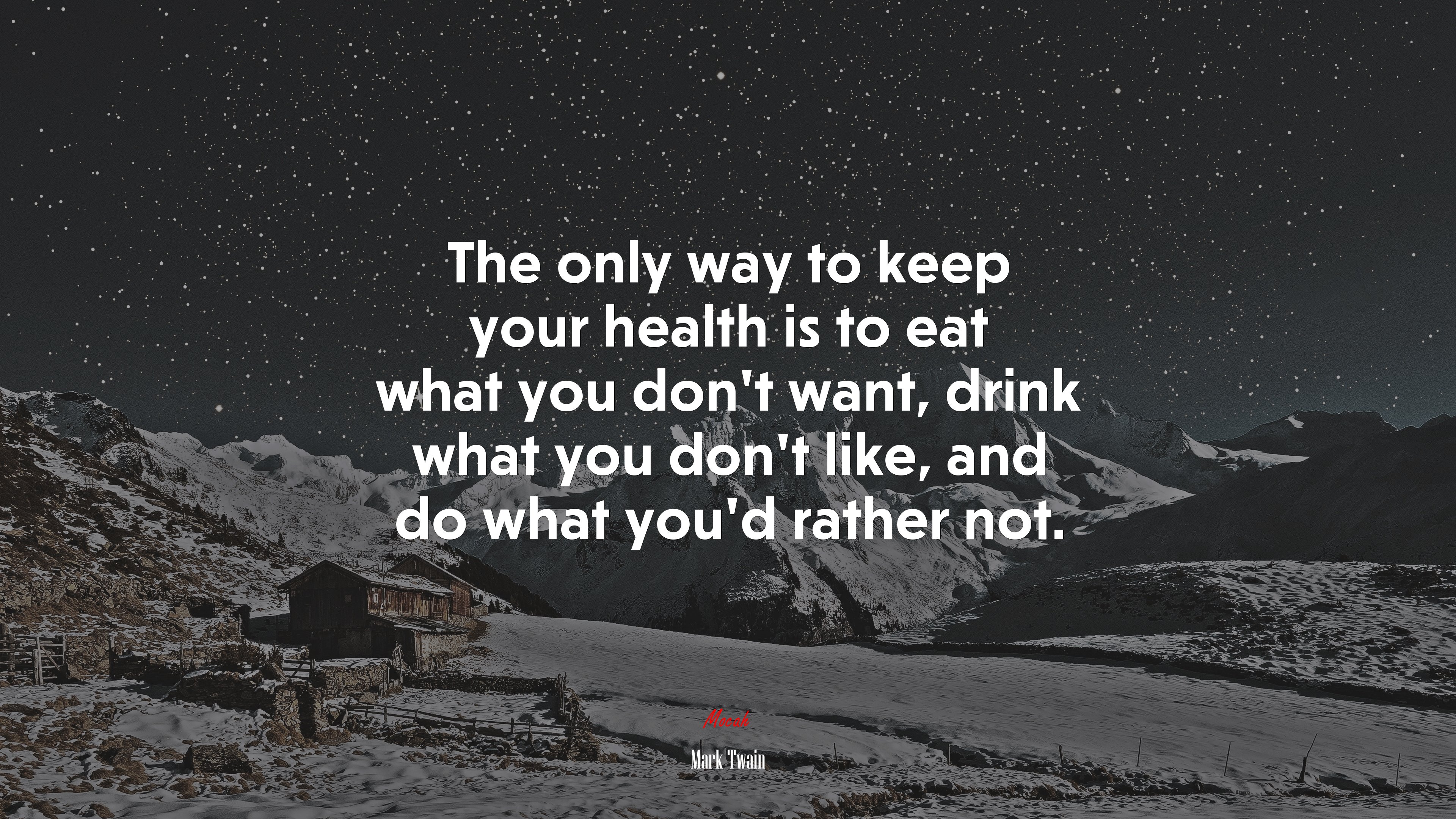 The only way to keep your health is to eat what you don’t want, drink what you don’t like, and do what you’d rather not. | Mark Twain quote HD Wallpaper