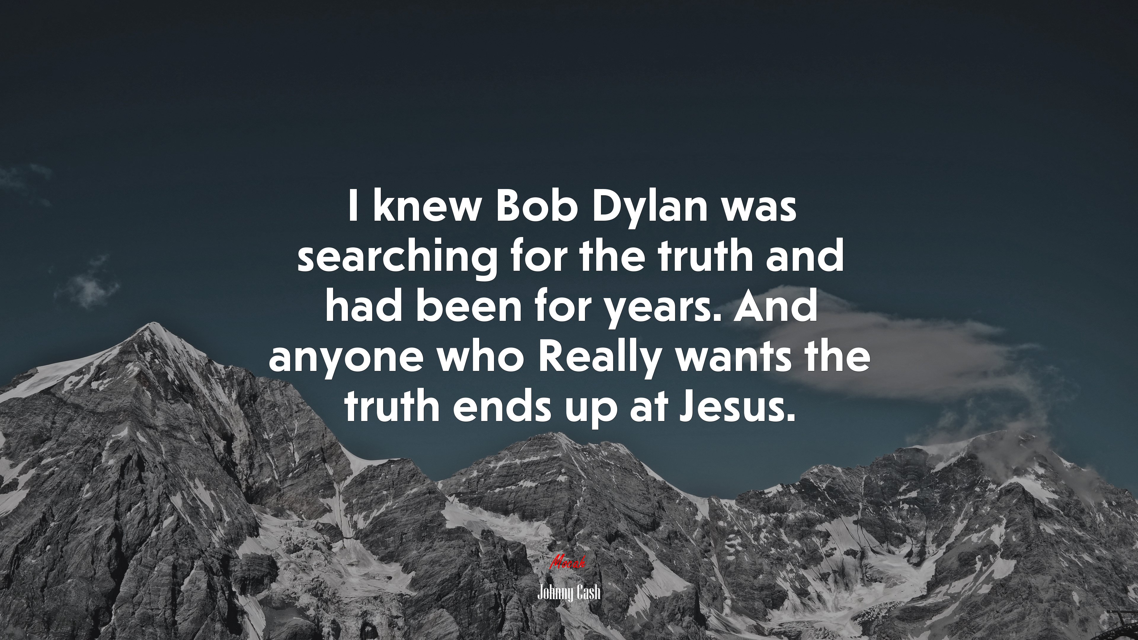 I knew Bob Dylan was searching for the truth and had been for years. And anyone who Really wants the truth ends up at Jesus. | Johnny Cash quote HD Wallpaper