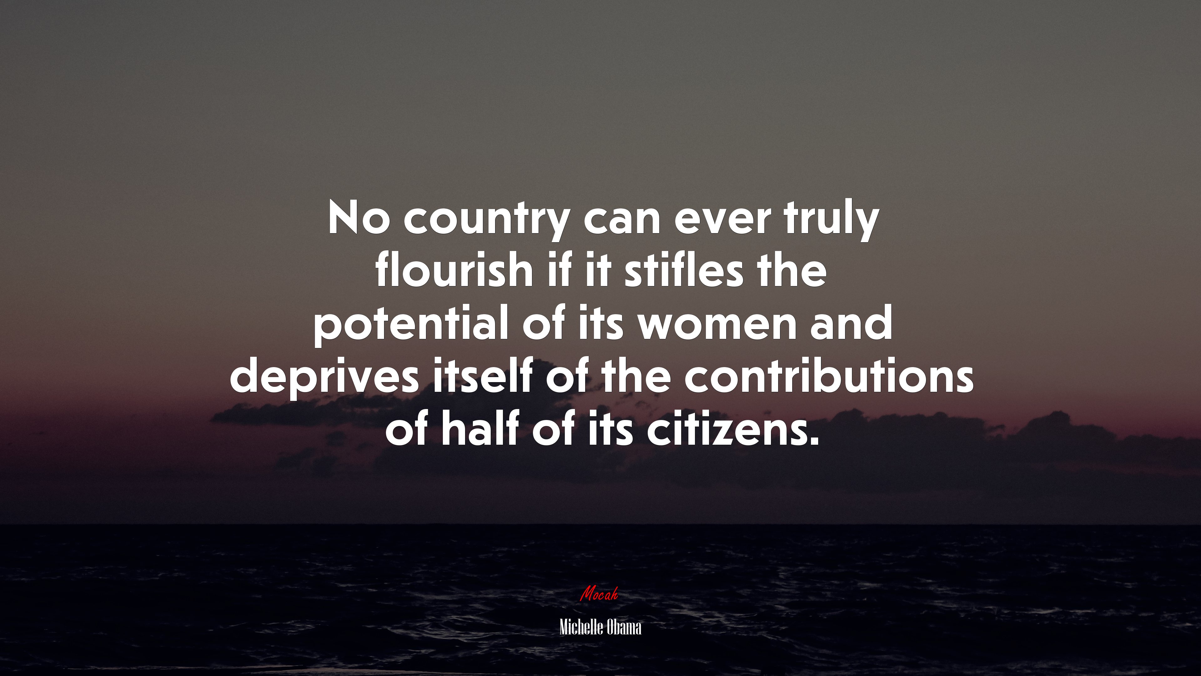 No country can ever truly flourish if it stifles the potential of its women and deprives itself of the contributions of half of its citizens. | Michelle Obama quote HD Wallpaper