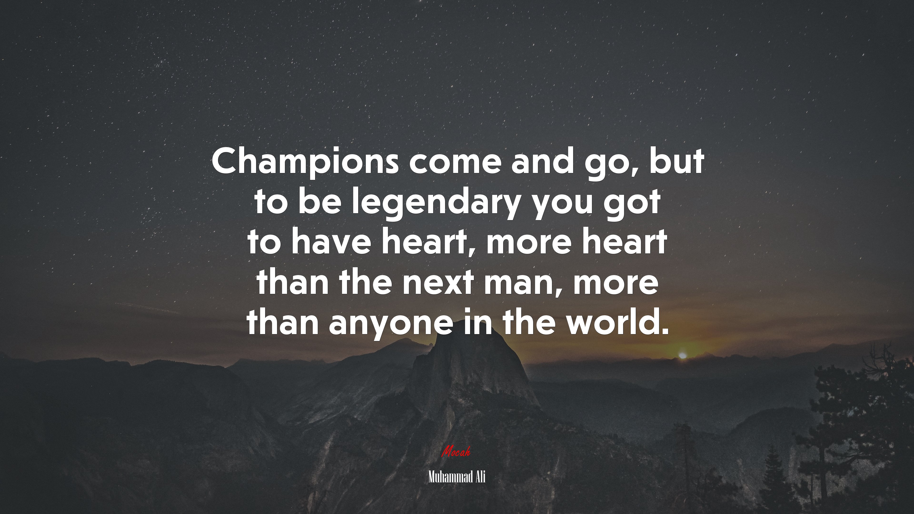 Champions come and go, but to be legendary you got to have heart, more heart than the next man, more than anyone in the world. | Muhammad Ali quote HD Wallpaper