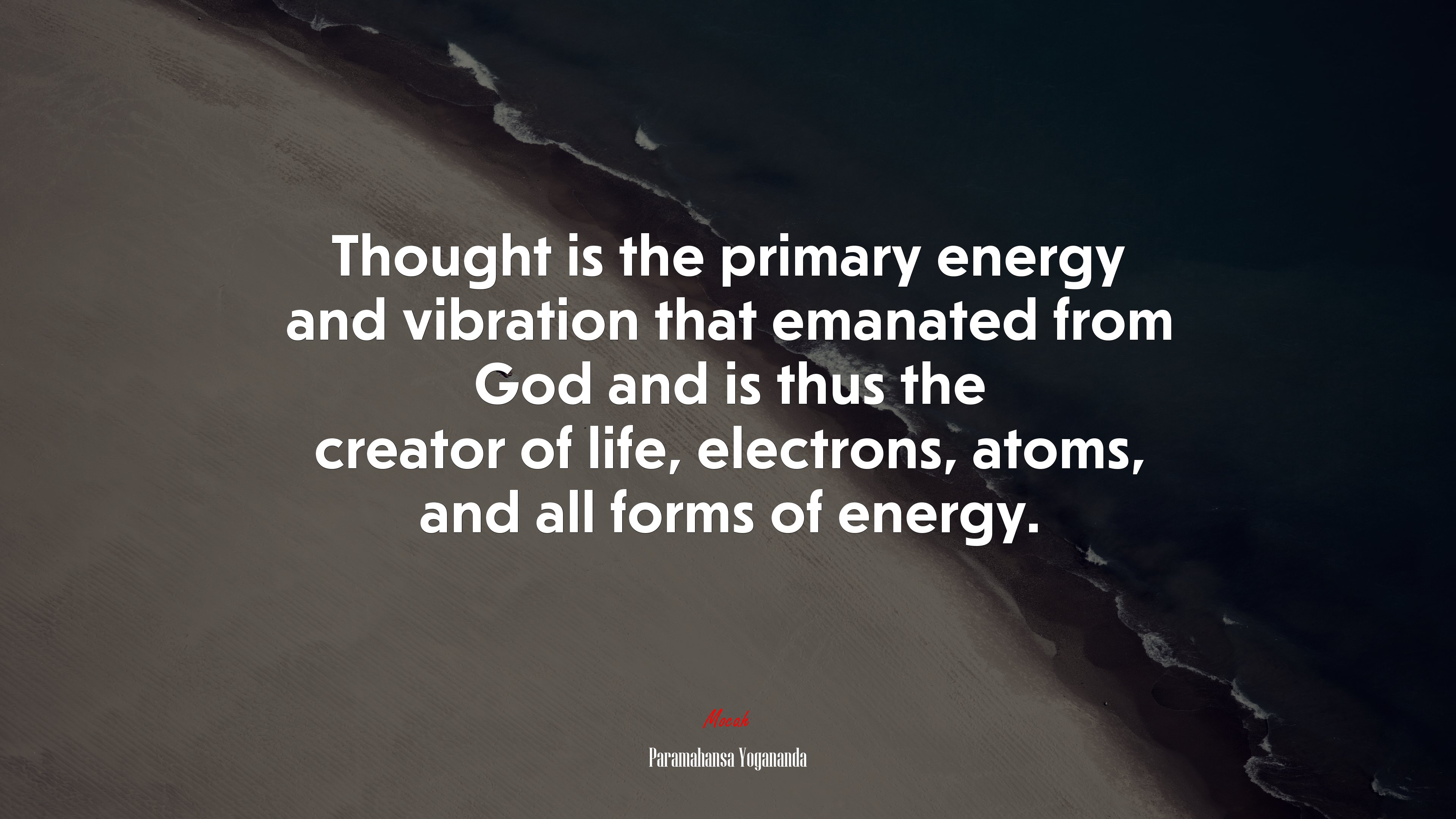 Thought is the primary energy and vibration that emanated from God and is thus the creator of life, electrons, atoms, and all forms of energy. | Paramahansa Yogananda quote HD Wallpaper