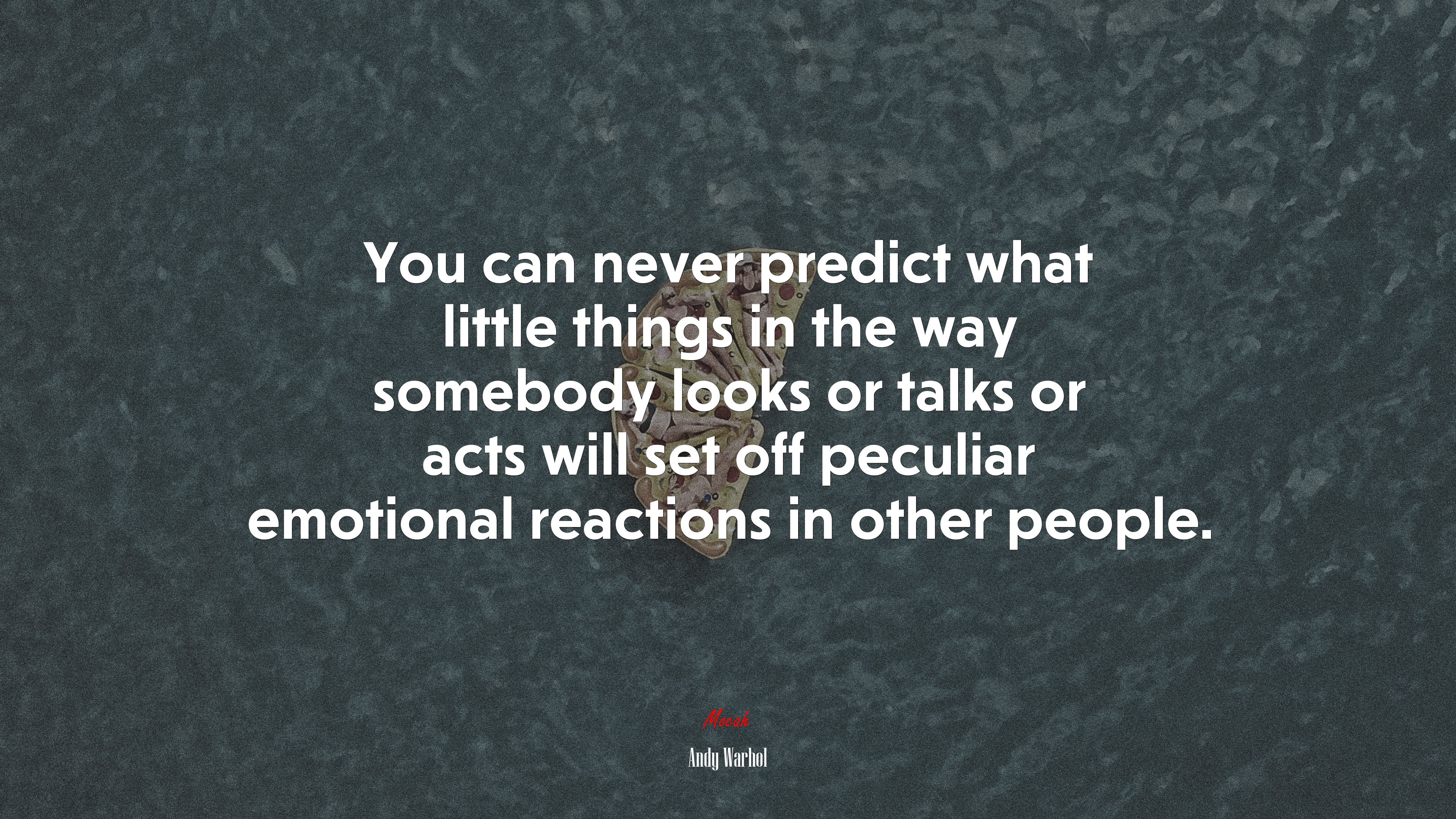 You can never predict what little things in the way somebody looks or talks or acts will set off peculiar emotional reactions in other people. | Andy Warhol quote HD Wallpaper