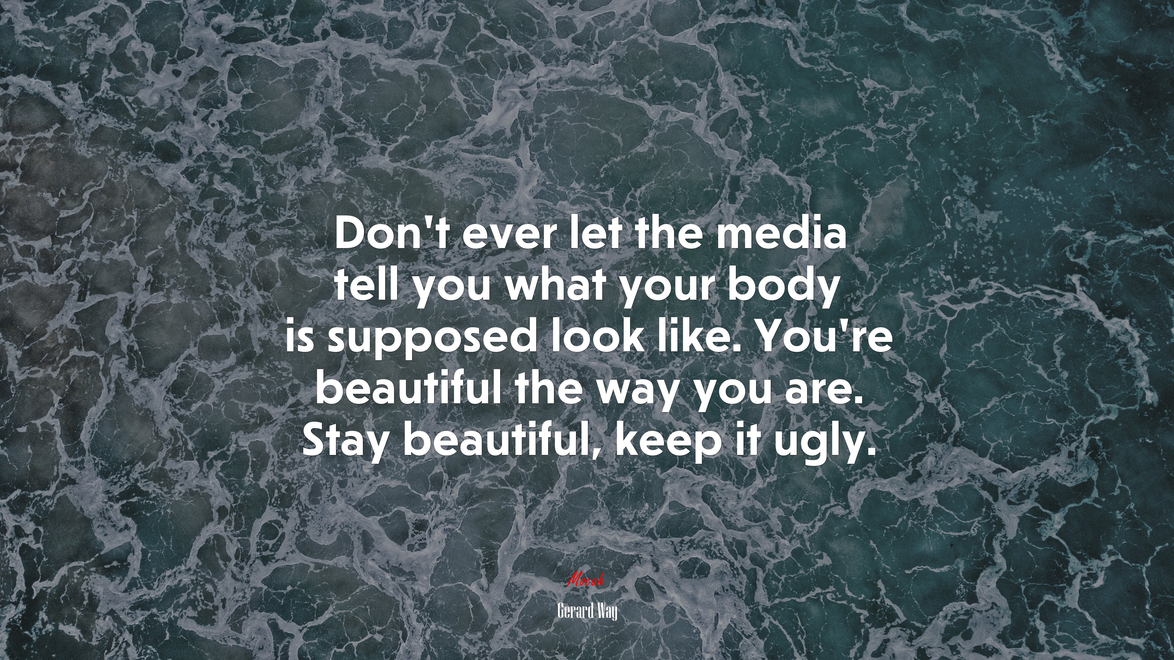 Don’t ever let the media tell you what your body is supposed look like. You’re beautiful the way you are. Stay beautiful, keep it ugly. | Gerard Way quote HD Wallpaper