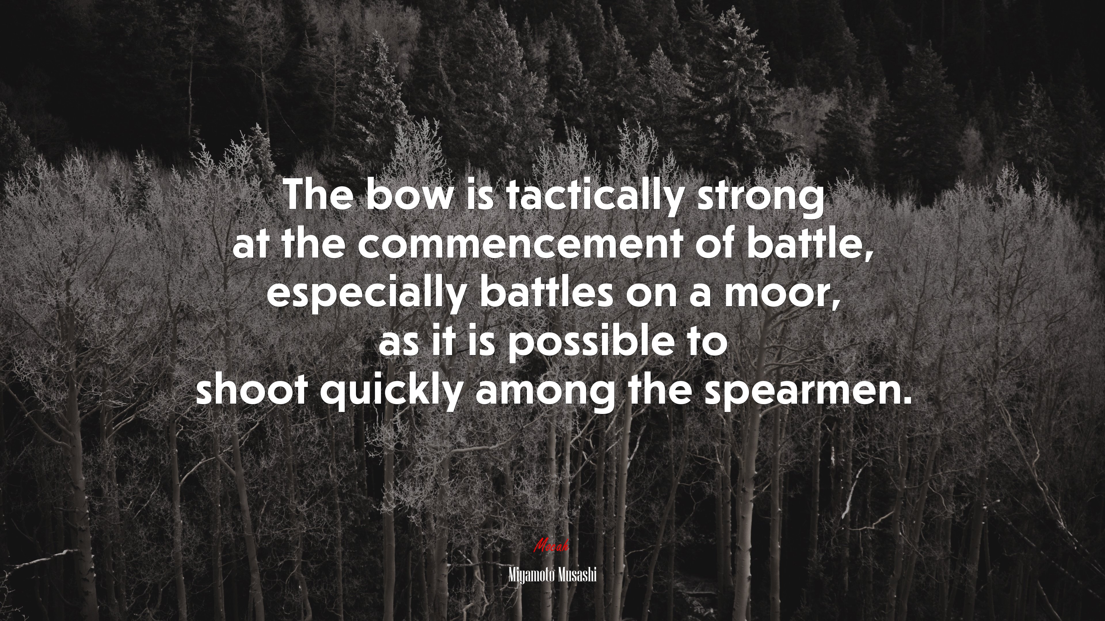 The bow is tactically strong at the commencement of battle, especially battles on a moor, as it is possible to shoot quickly among the spearmen. | Miyamoto Musashi quote HD Wallpaper