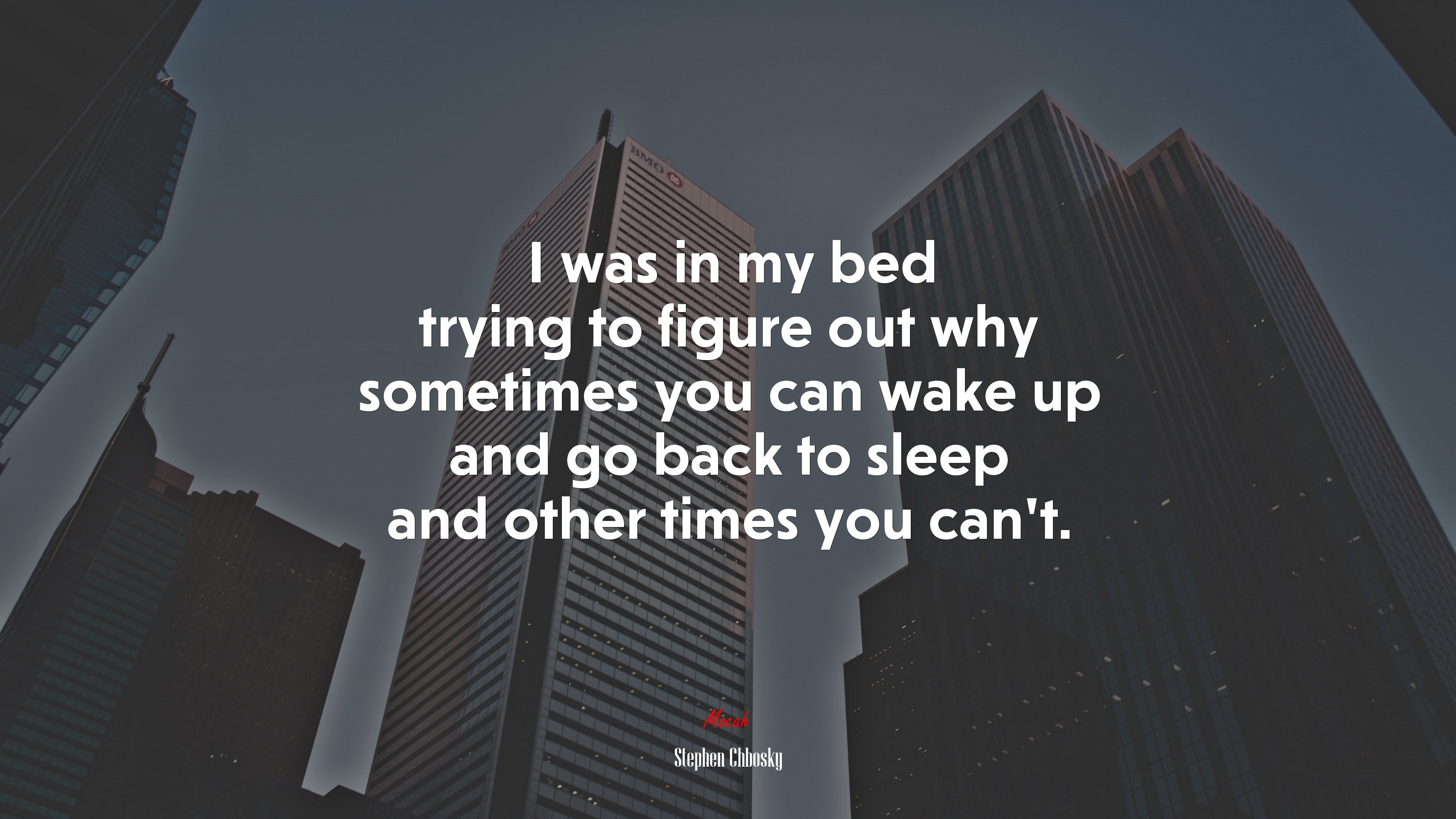I was in my bed trying to figure out why sometimes you can wake up and go back to sleep and other times you can’t. | Stephen Chbosky quote HD Wallpaper