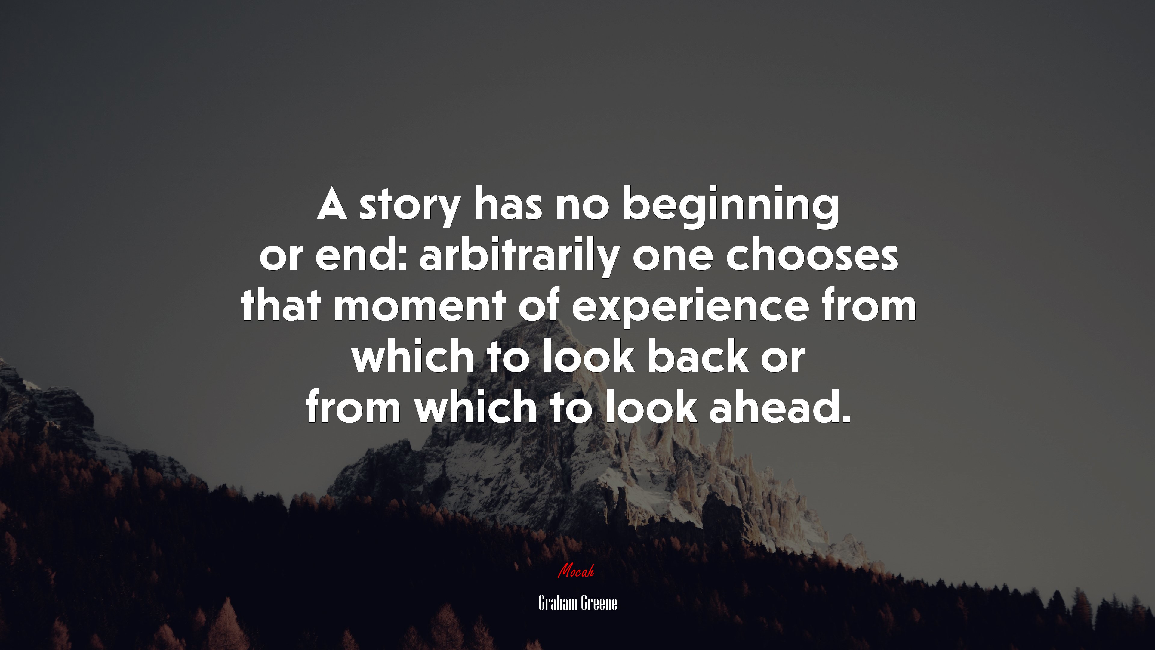A story has no beginning or end: arbitrarily one chooses that moment of experience from which to look back or from which to look ahead. | Graham Greene quote HD Wallpaper