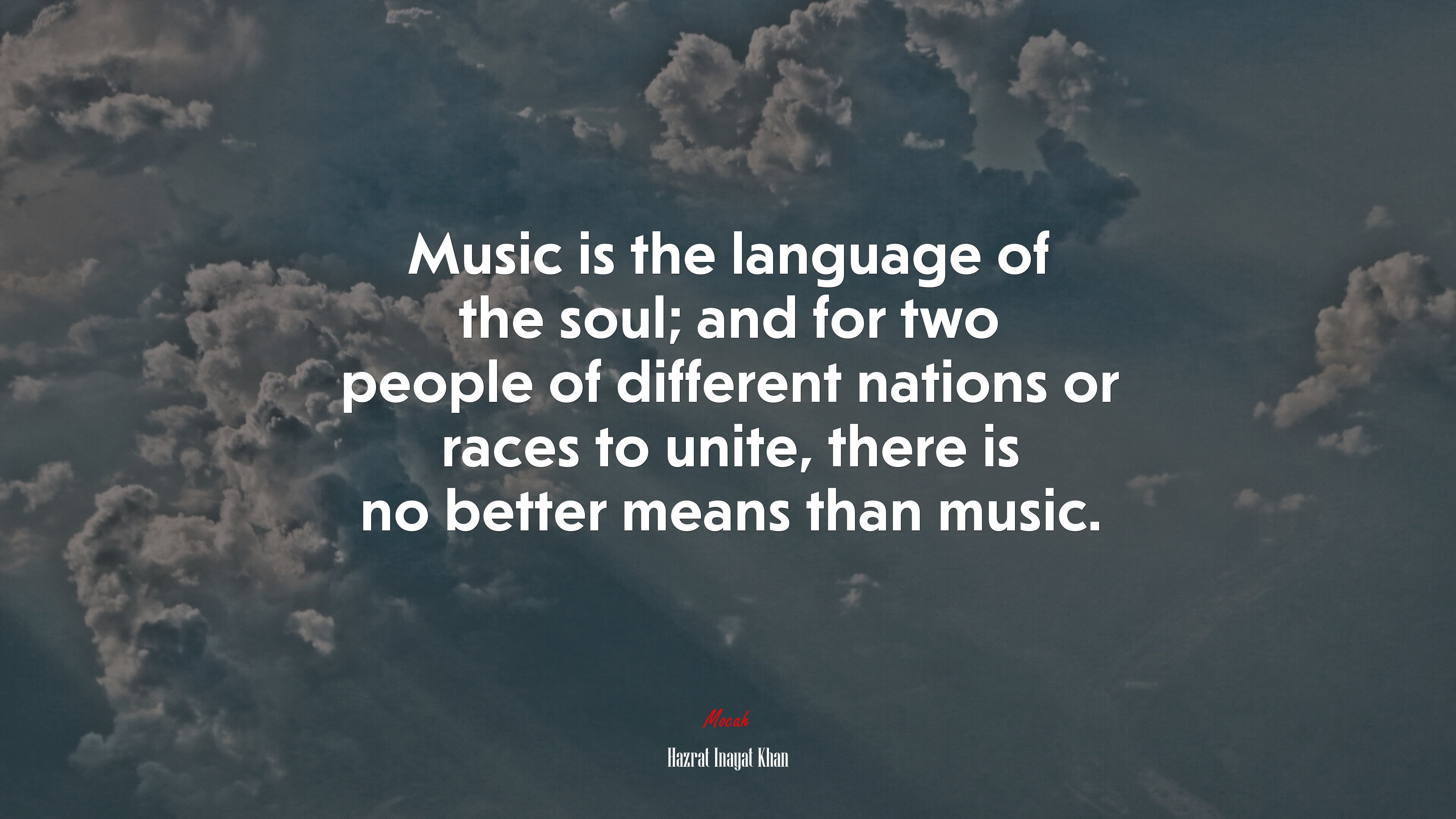 Music is the language of the soul; and for two people of different nations or races to unite, there is no better means than music. | Hazrat Inayat Khan quote HD Wallpaper