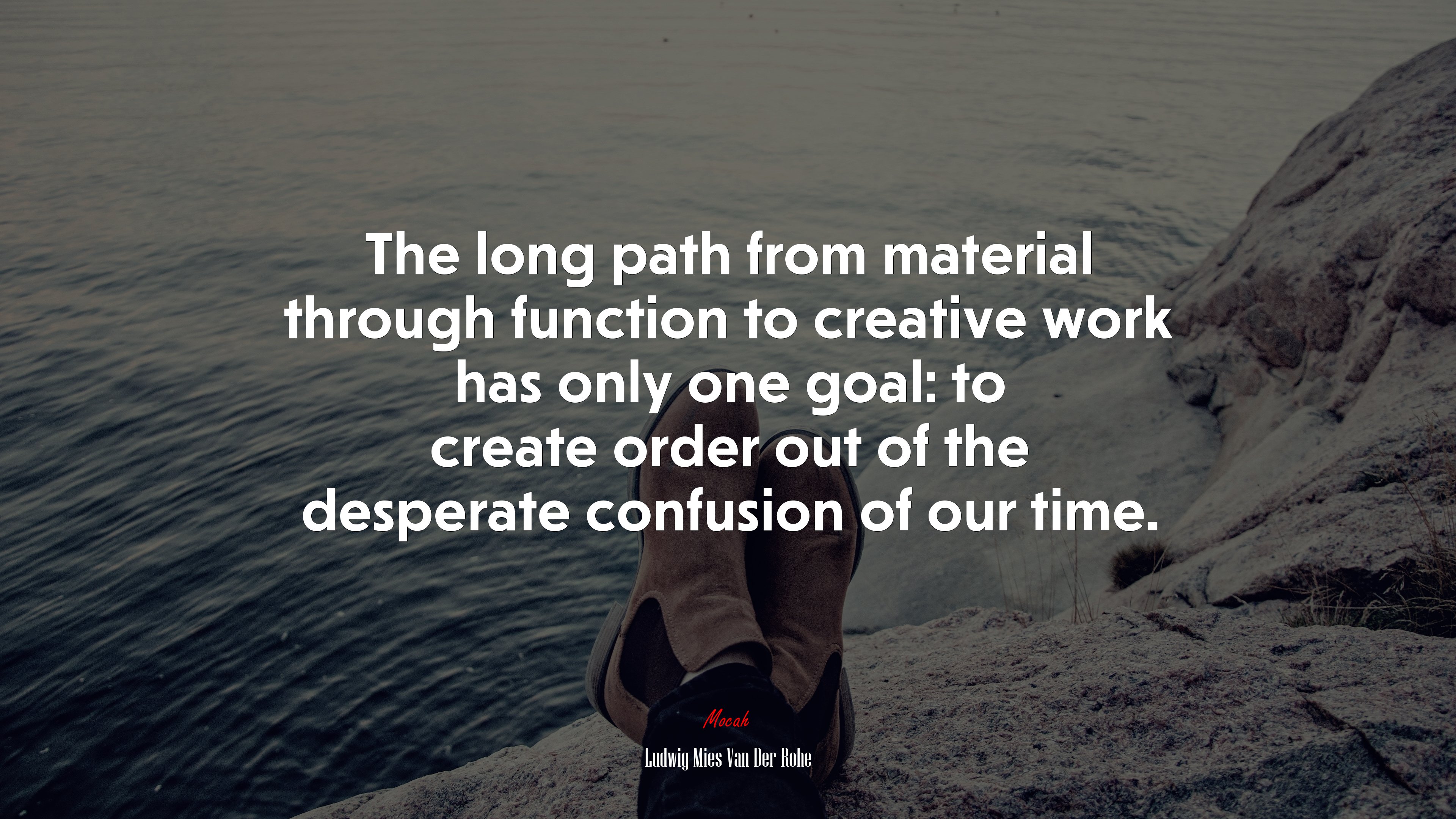 The long path from material through function to creative work has only one goal: to create order out of the desperate confusion of our time. | Ludwig Mies Van Der Rohe quote HD Wallpaper