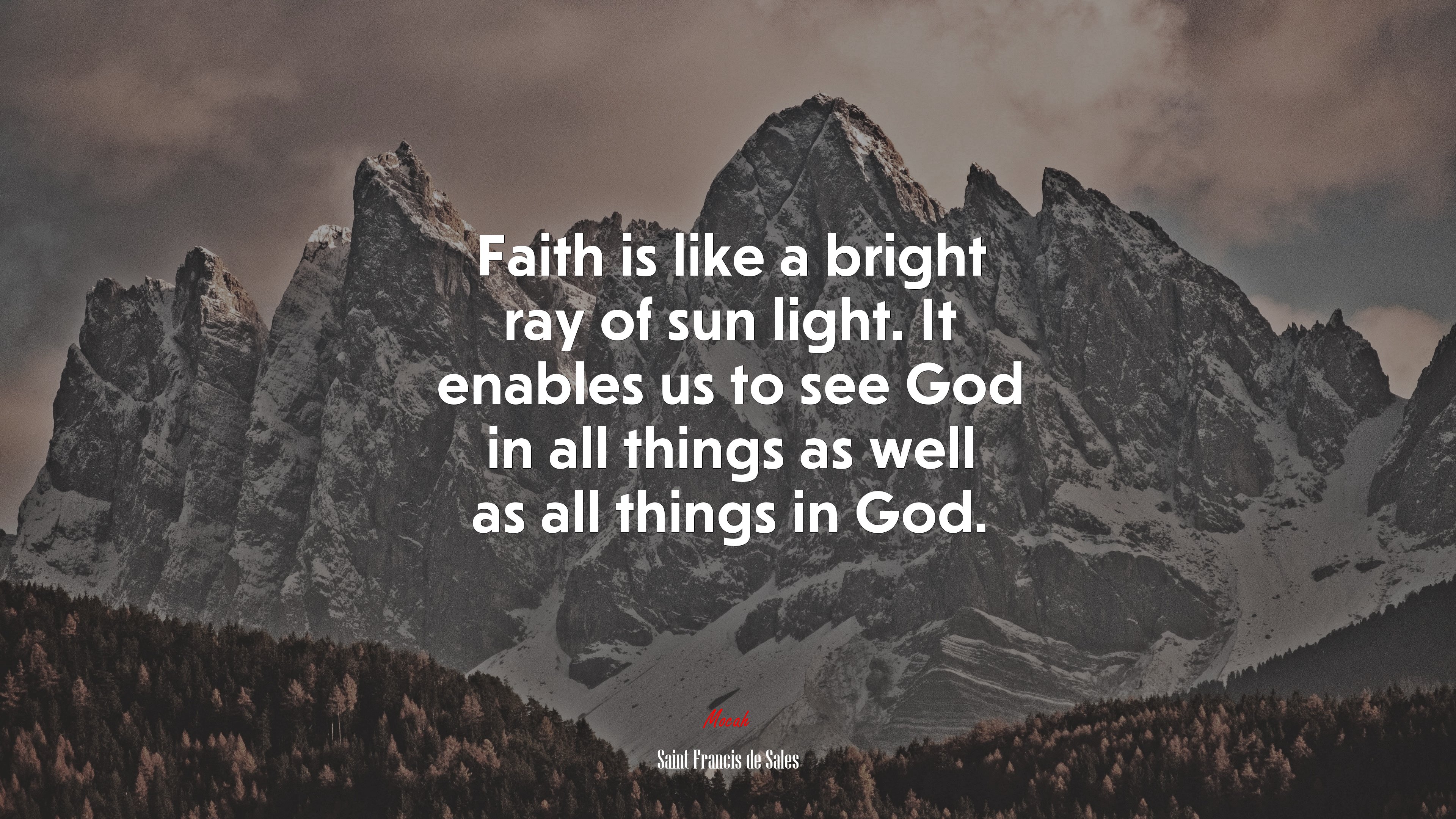 Faith is like a bright ray of sun light. It enables us to see God in all things as well as all things in God. | Saint Francis de Sales quote HD Wallpaper