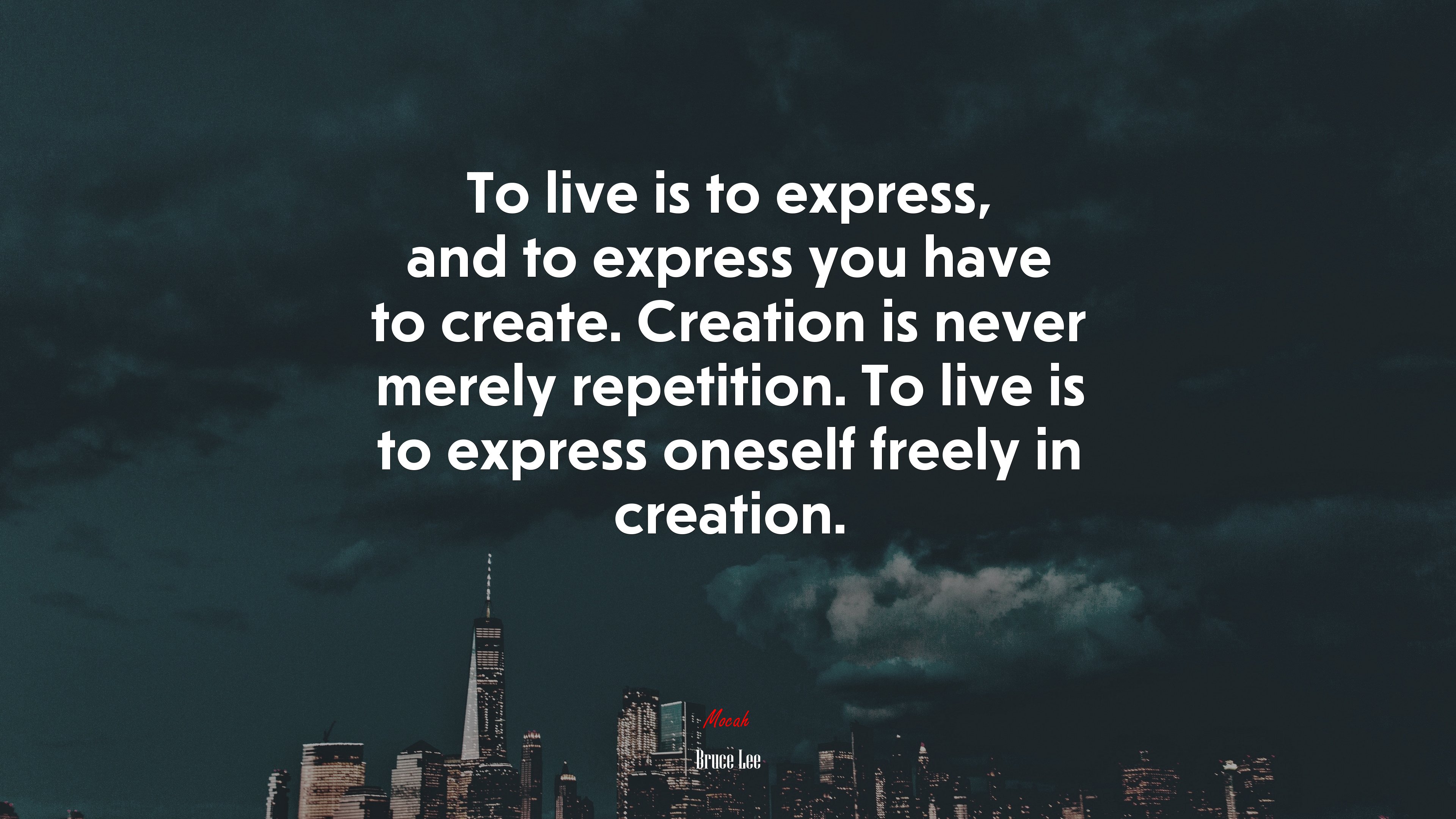 To live is to express, and to express you have to create. Creation is never merely repetition. To live is to express oneself freely in creation. | Bruce Lee quote HD Wallpaper