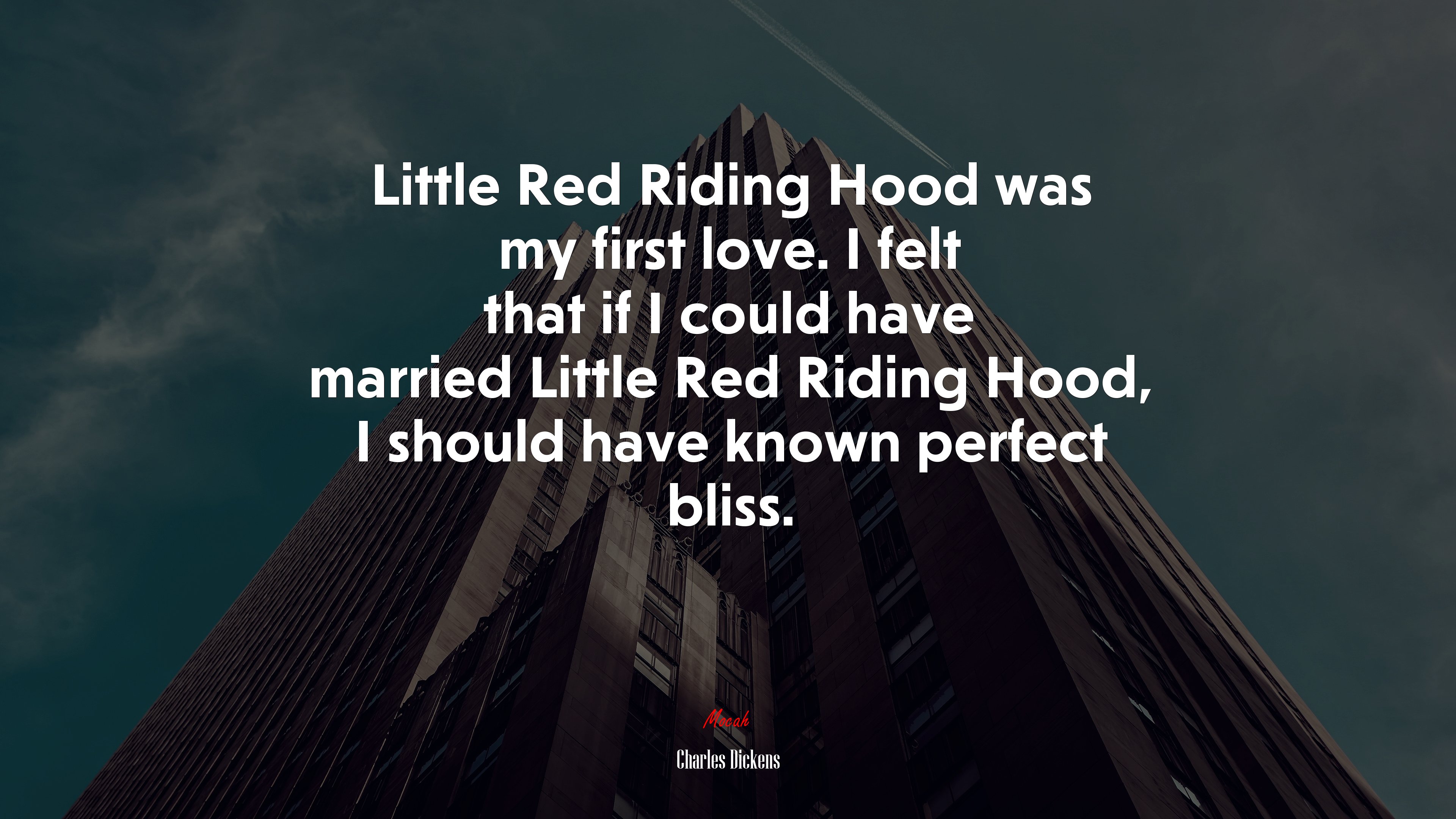 Little Red Riding Hood was my first love. I felt that if I could have married Little Red Riding Hood, I should have known perfect bliss. | Charles Dickens quote HD Wallpaper