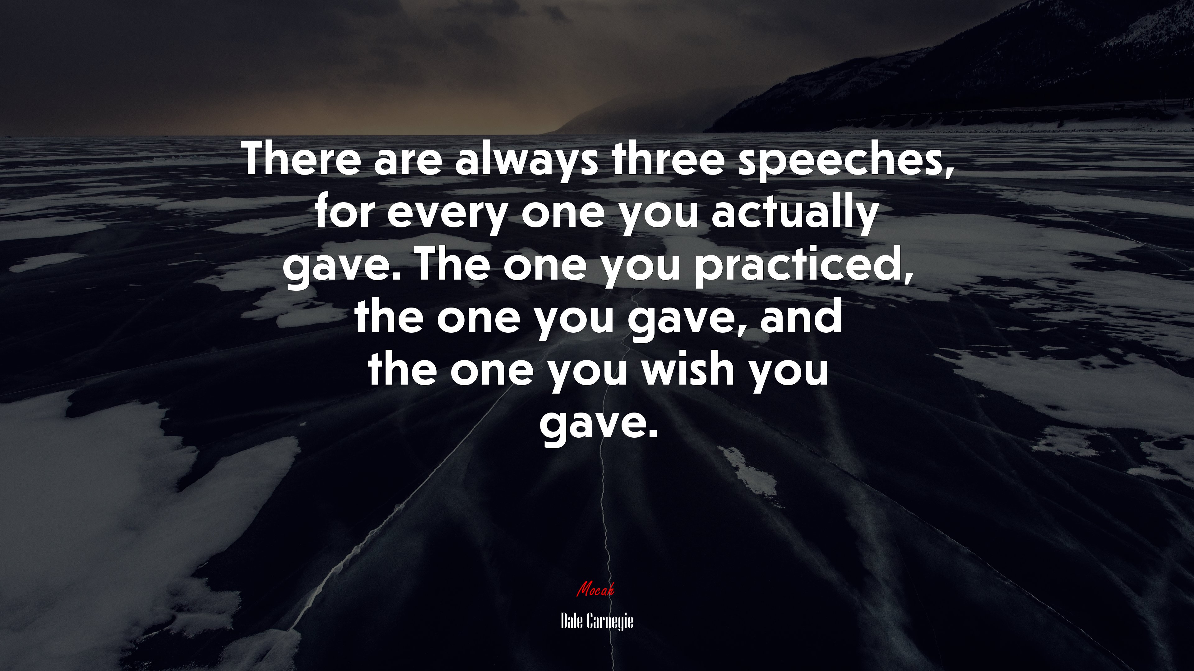 There are always three speeches, for every one you actually gave. The one you practiced, the one you gave, and the one you wish you gave. | Dale Carnegie quote HD Wallpaper