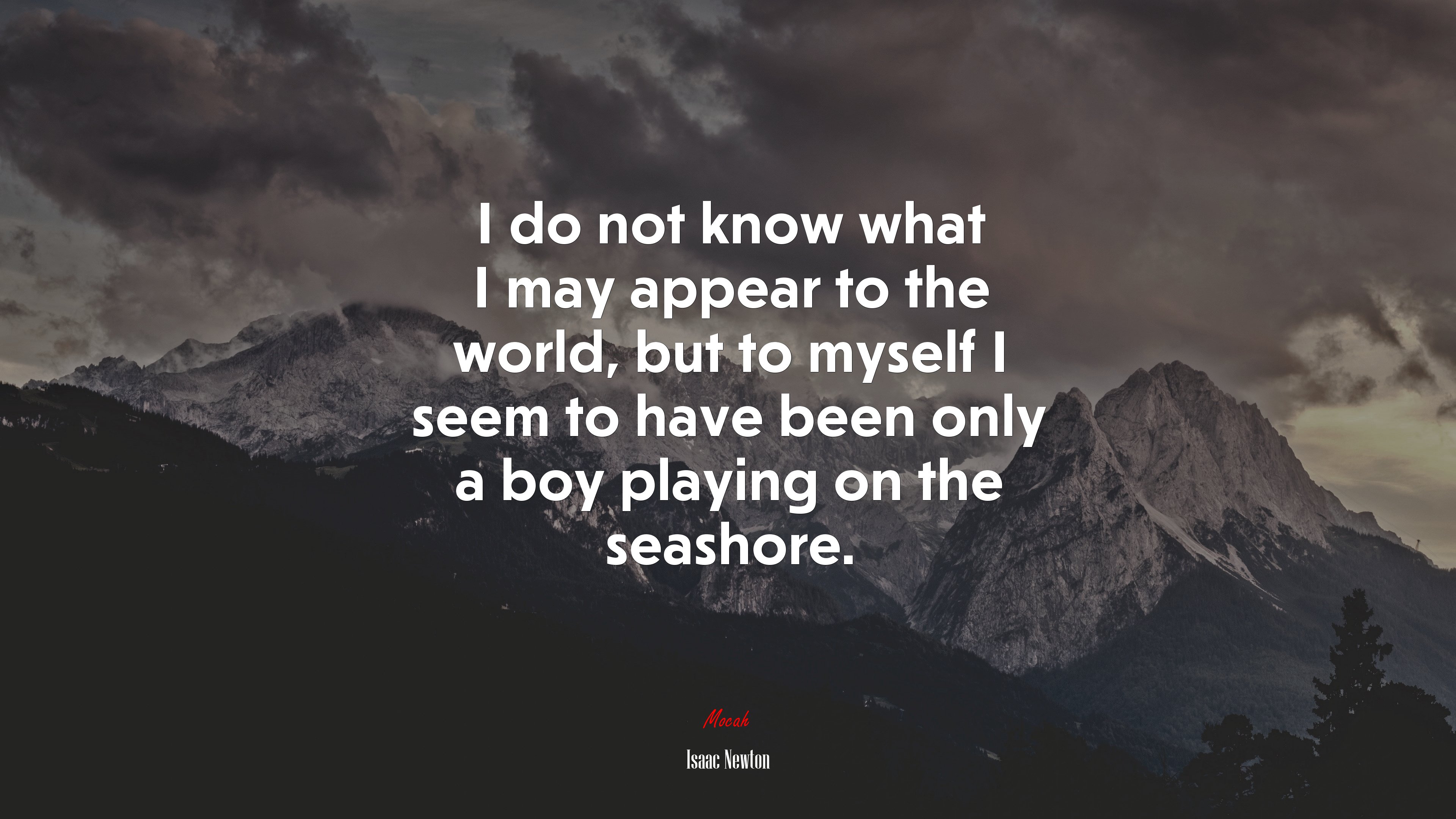 I do not know what I may appear to the world, but to myself I seem to have been only a boy playing on the seashore. | Isaac Newton quote HD Wallpaper