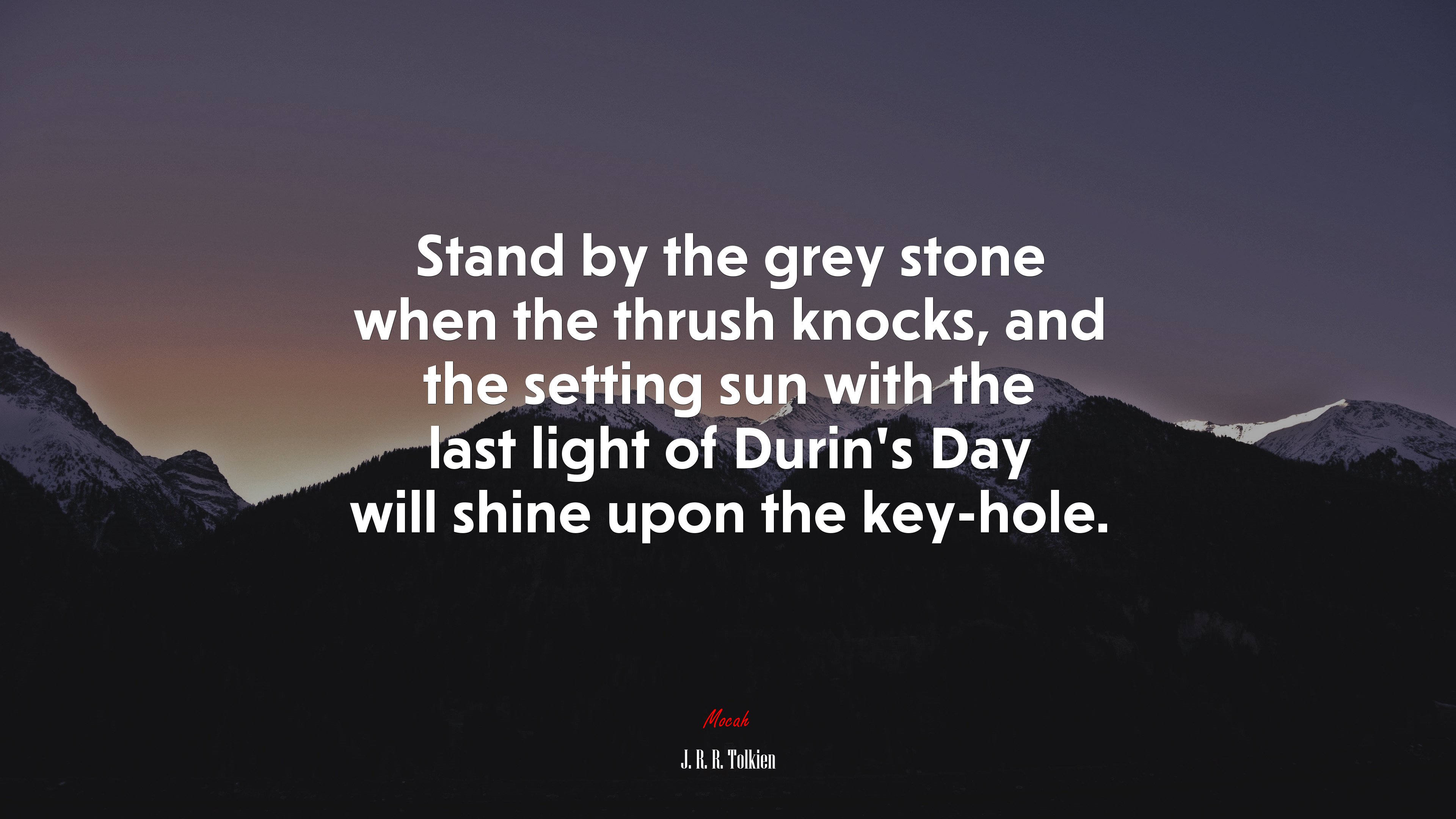 Stand by the grey stone when the thrush knocks, and the setting sun with the last light of Durin’s Day will shine upon the key-hole. | J. R. R. Tolkien quote HD Wallpaper