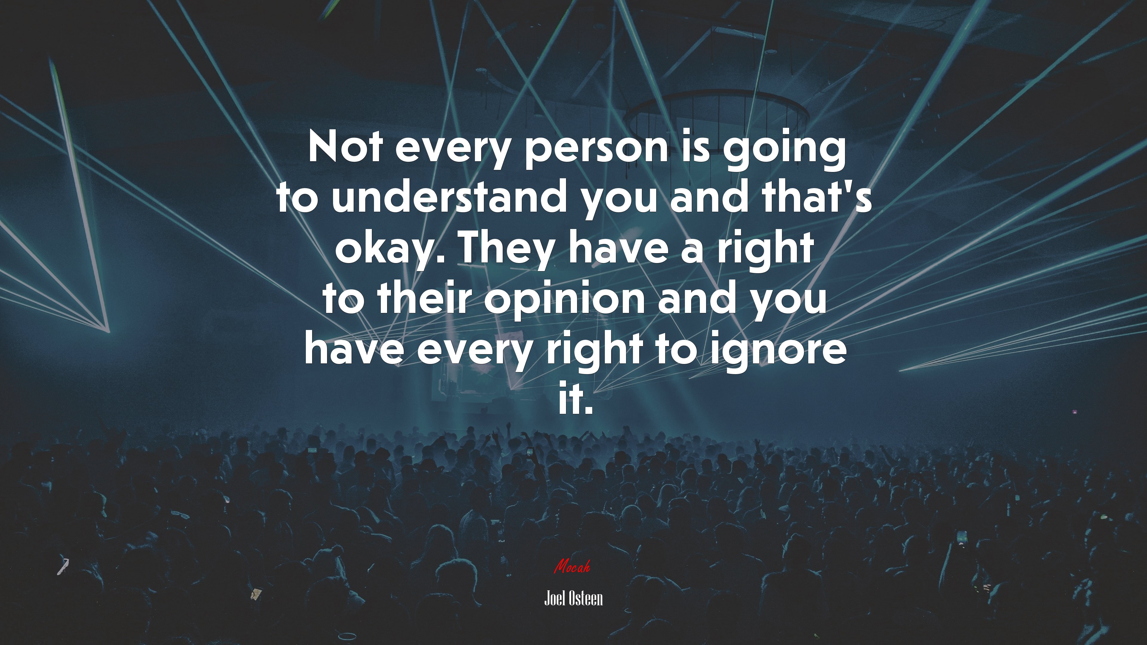 Not every person is going to understand you and that’s okay. They have a right to their opinion and you have every right to ignore it. | Joel Osteen quote HD Wallpaper