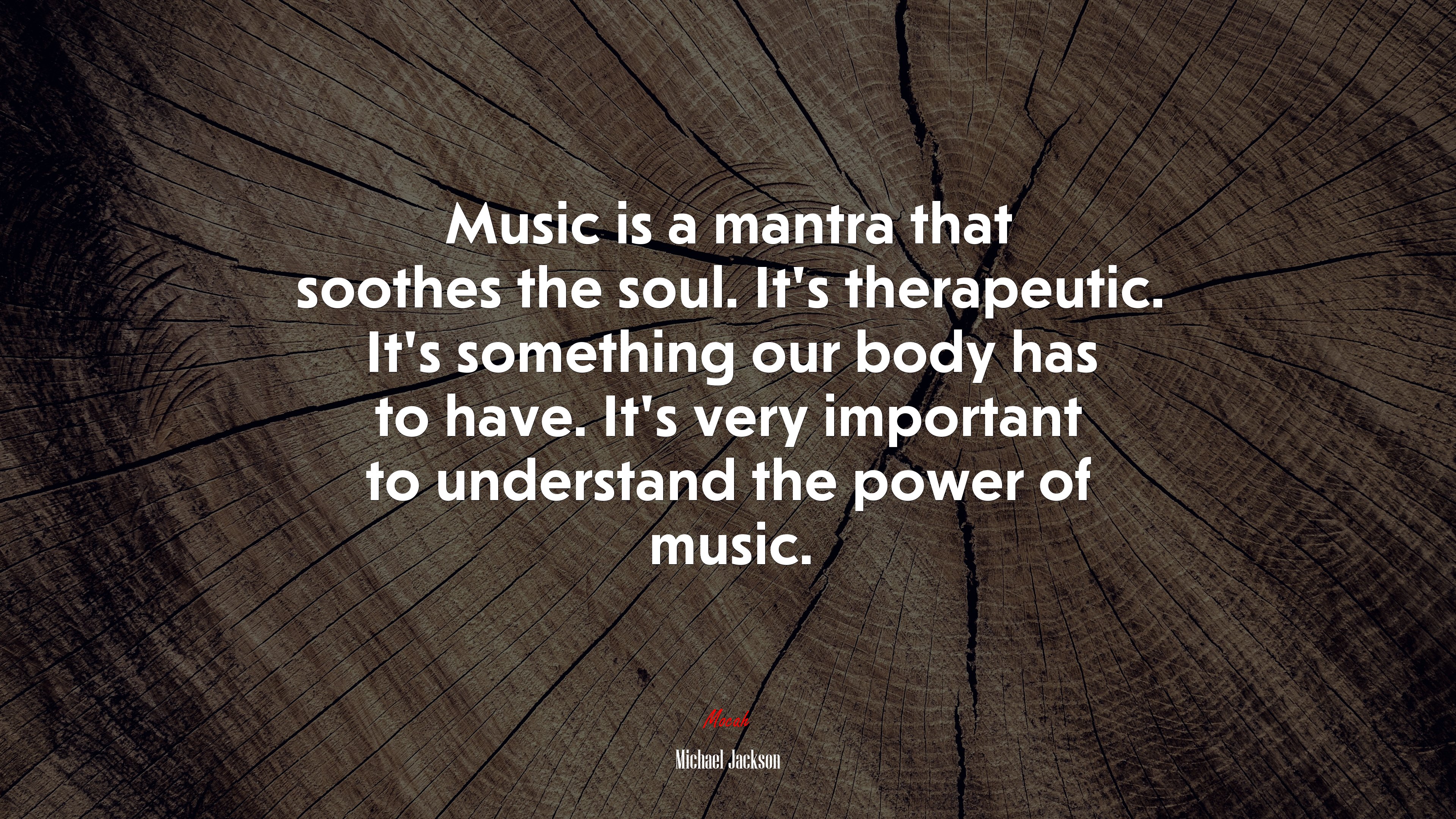 Music is a mantra that soothes the soul. It’s therapeutic. It’s something our body has to have. It’s very important to understand the power of music. | Michael Jackson quote HD Wallpaper
