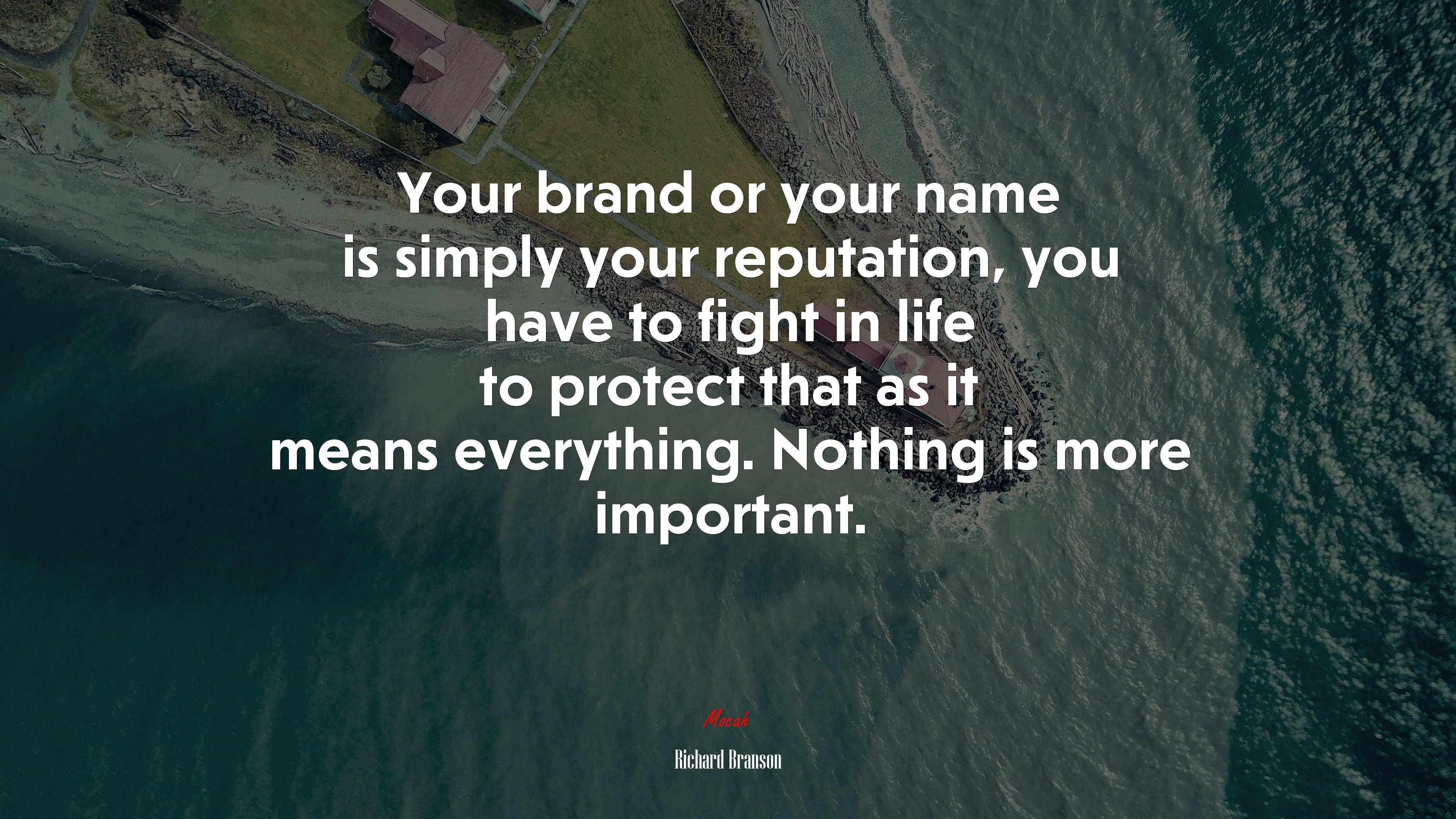 Your brand or your name is simply your reputation, you have to fight in life to protect that as it means everything. Nothing is more important. | Richard Branson quote HD Wallpaper