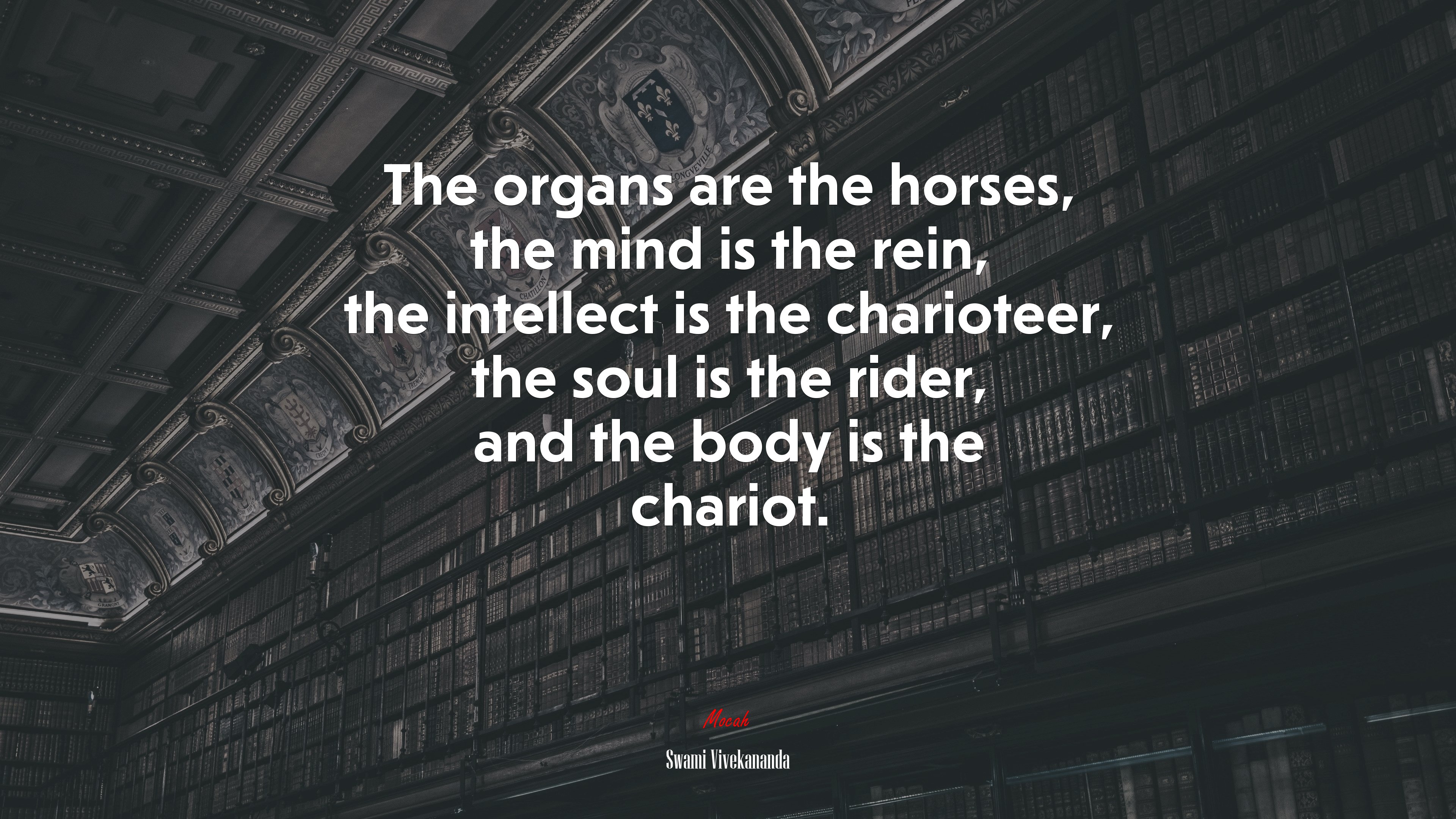 The organs are the horses, the mind is the rein, the intellect is the charioteer, the soul is the rider, and the body is the chariot. | Swami Vivekananda quote HD Wallpaper