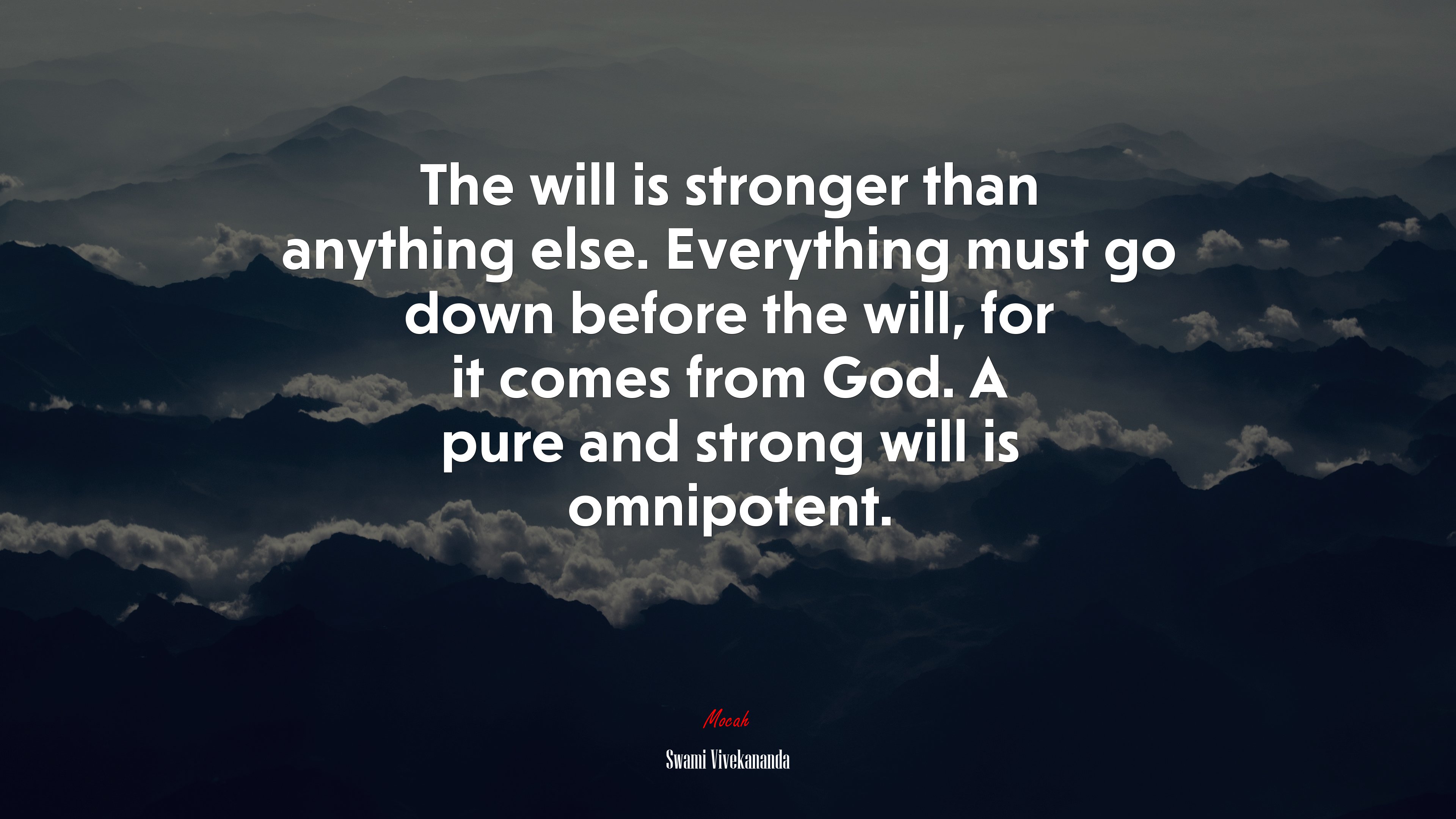 The will is stronger than anything else. Everything must go down before the will, for it comes from God. A pure and strong will is omnipotent. | Swami Vivekananda quote HD Wallpaper
