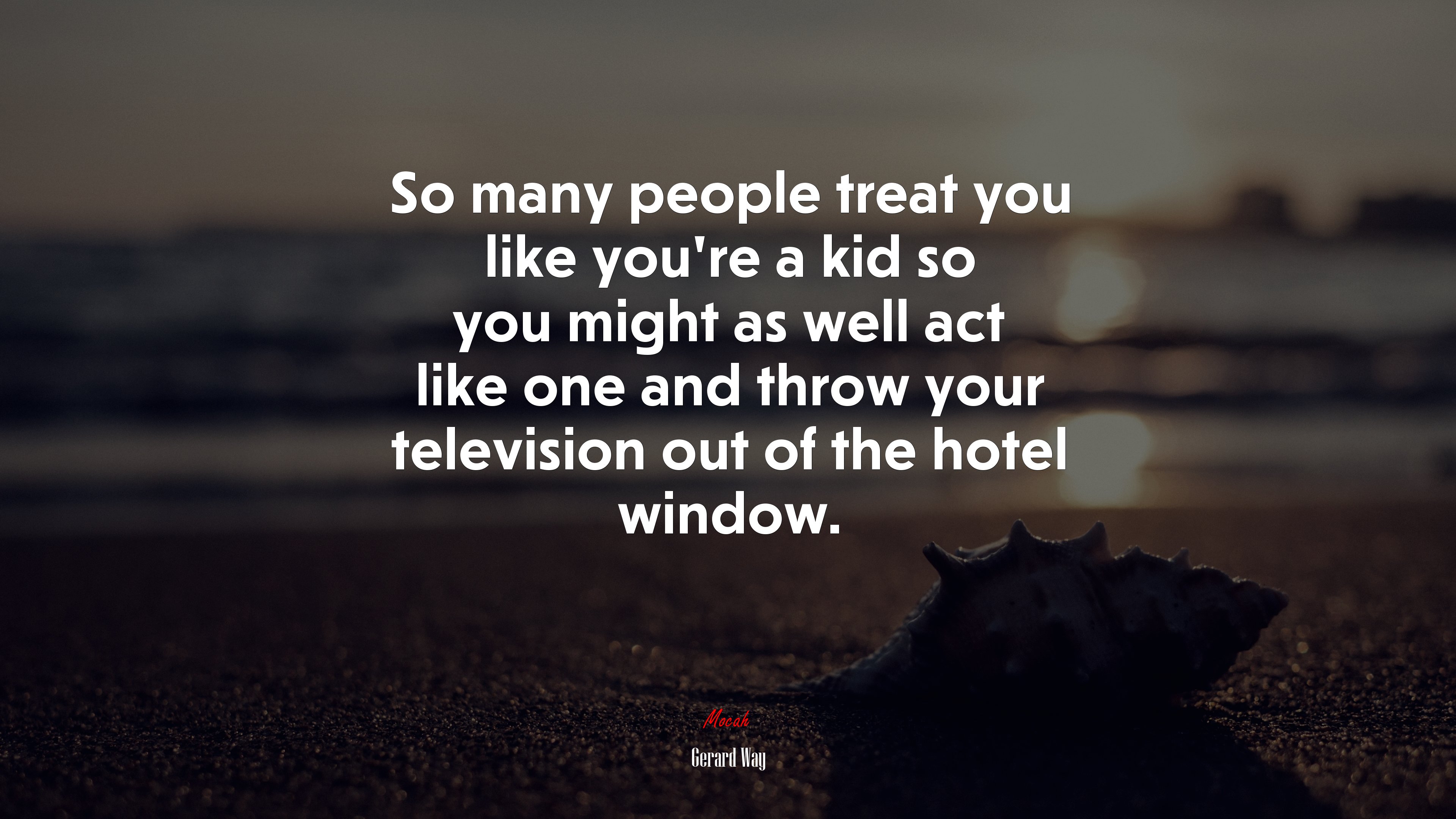 So many people treat you like you’re a kid so you might as well act like one and throw your television out of the hotel window. | Gerard Way quote HD Wallpaper