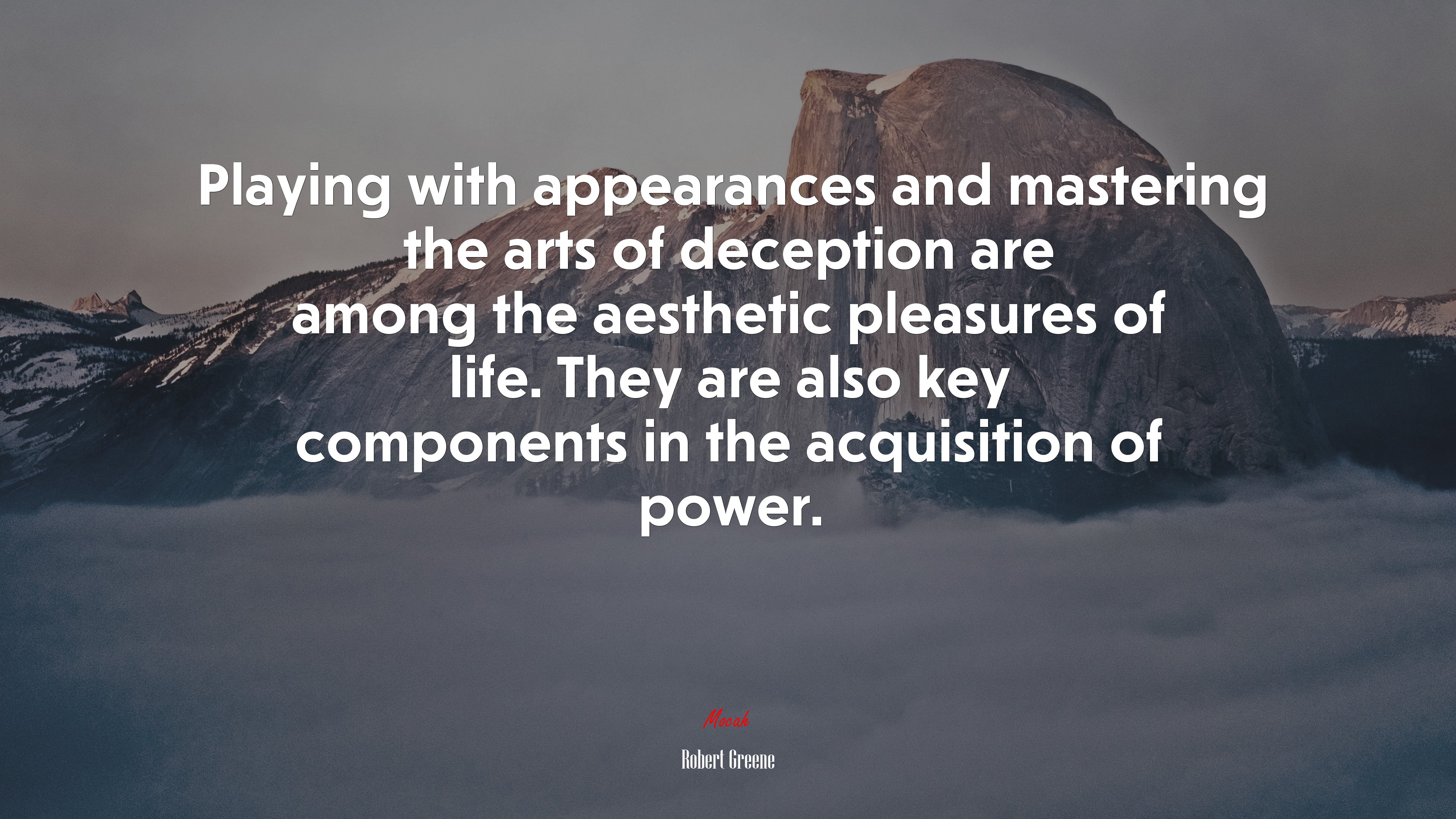 Playing with appearances and mastering the arts of deception are among the aesthetic pleasures of life. They are also key components in the acquisition of power. | Robert Greene quote HD Wallpaper