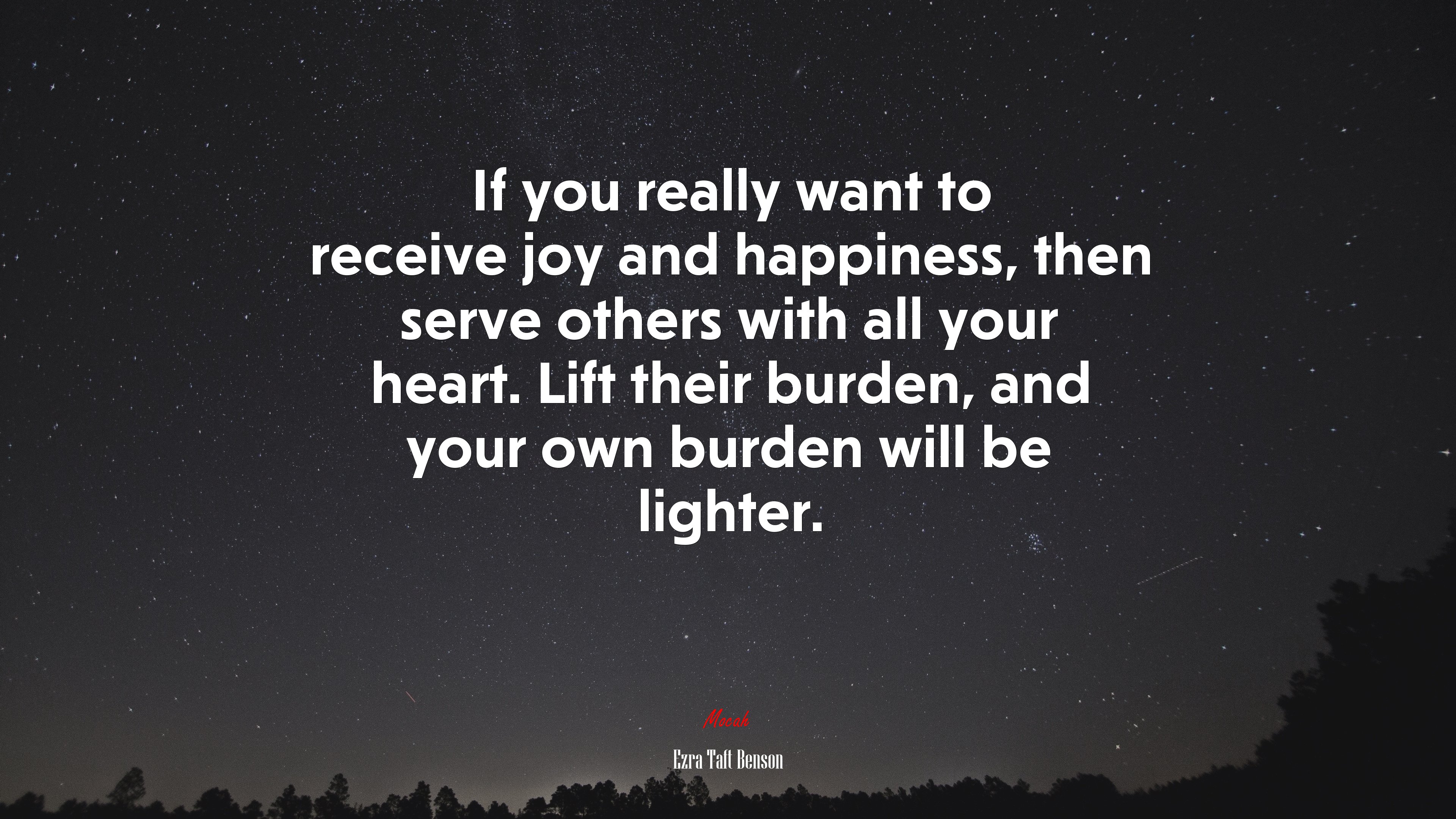 If you really want to receive joy and happiness, then serve others with all your heart. Lift their burden, and your own burden will be lighter. | Ezra Taft Benson quote HD Wallpaper