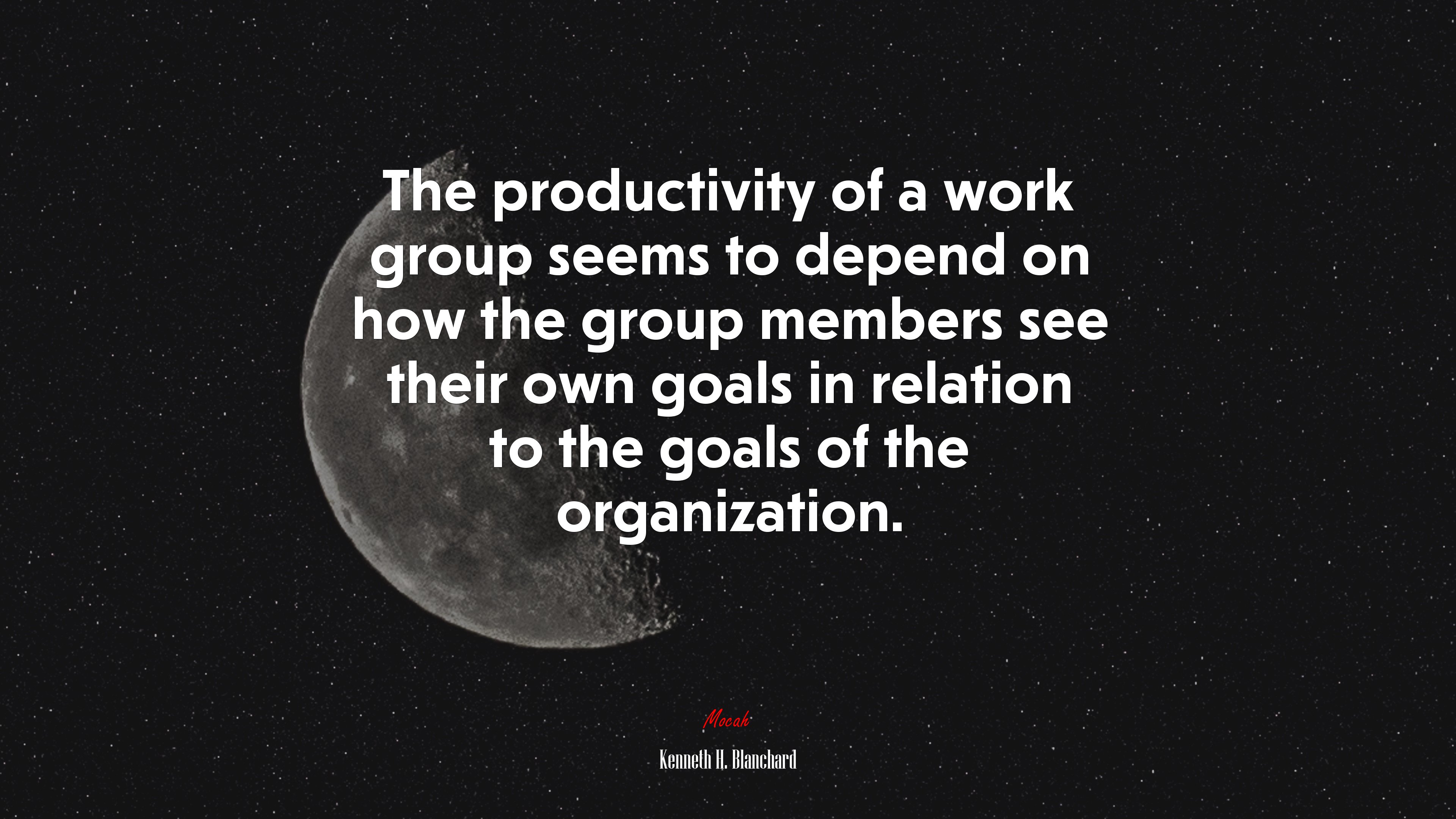The productivity of a work group seems to depend on how the group members see their own goals in relation to the goals of the organization. | Kenneth H. Blanchard quote HD Wallpaper