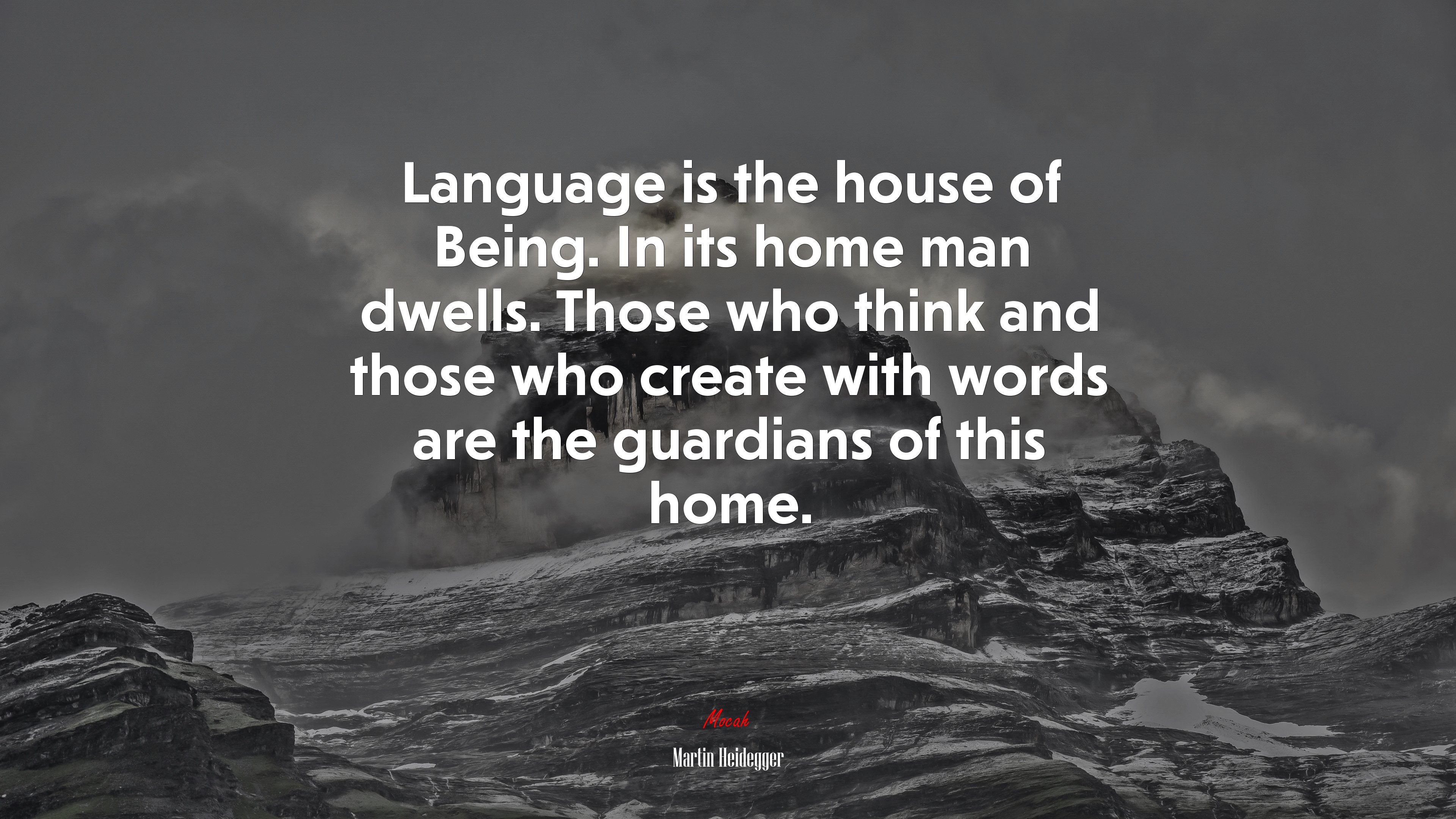Language is the house of Being. In its home man dwells. Those who think and those who create with words are the guardians of this home. | Martin Heidegger quote HD Wallpaper