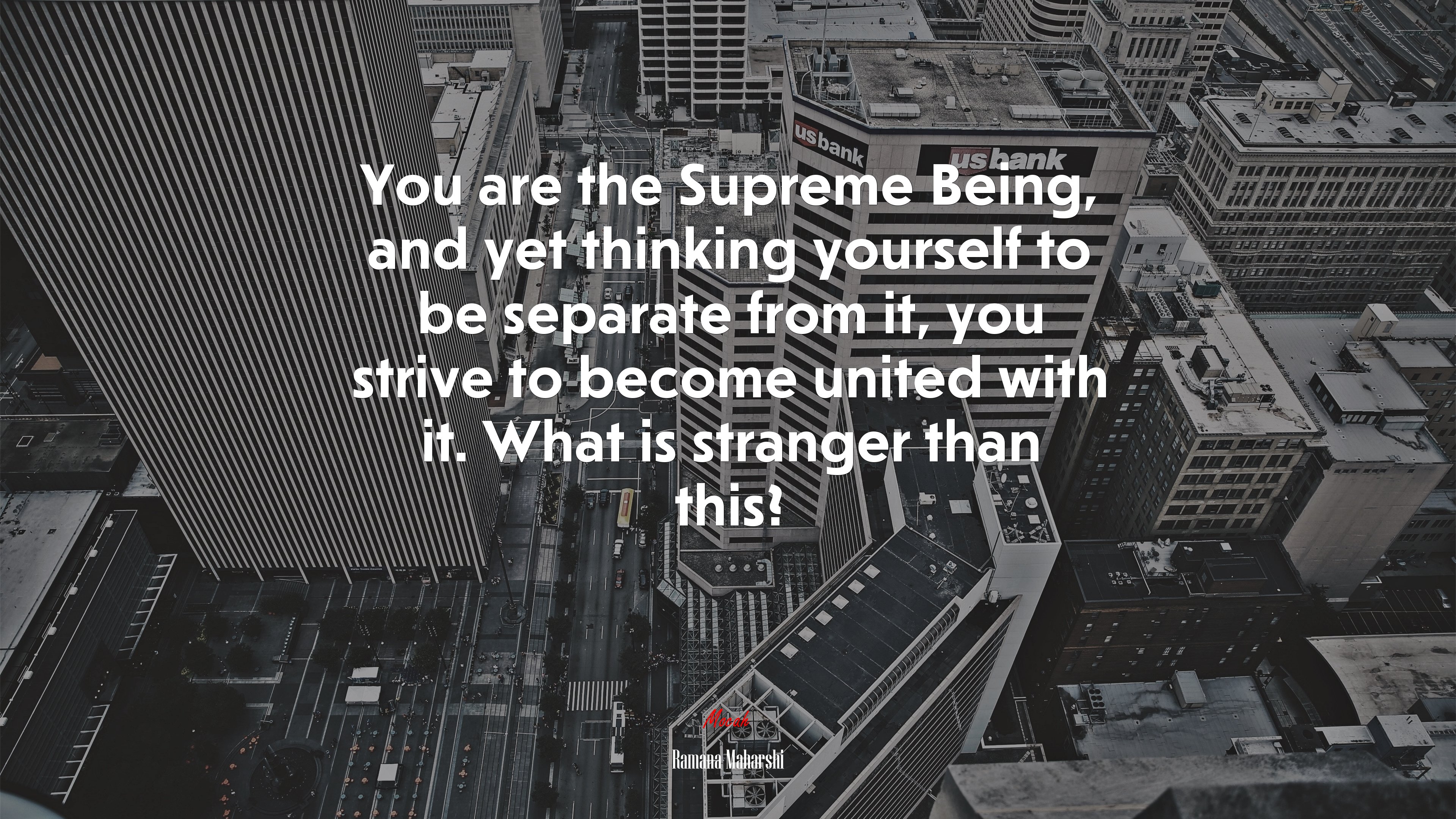 You are the Supreme Being, and yet thinking yourself to be separate from it, you strive to become united with it. What is stranger than this? | Ramana Maharshi quote HD Wallpaper