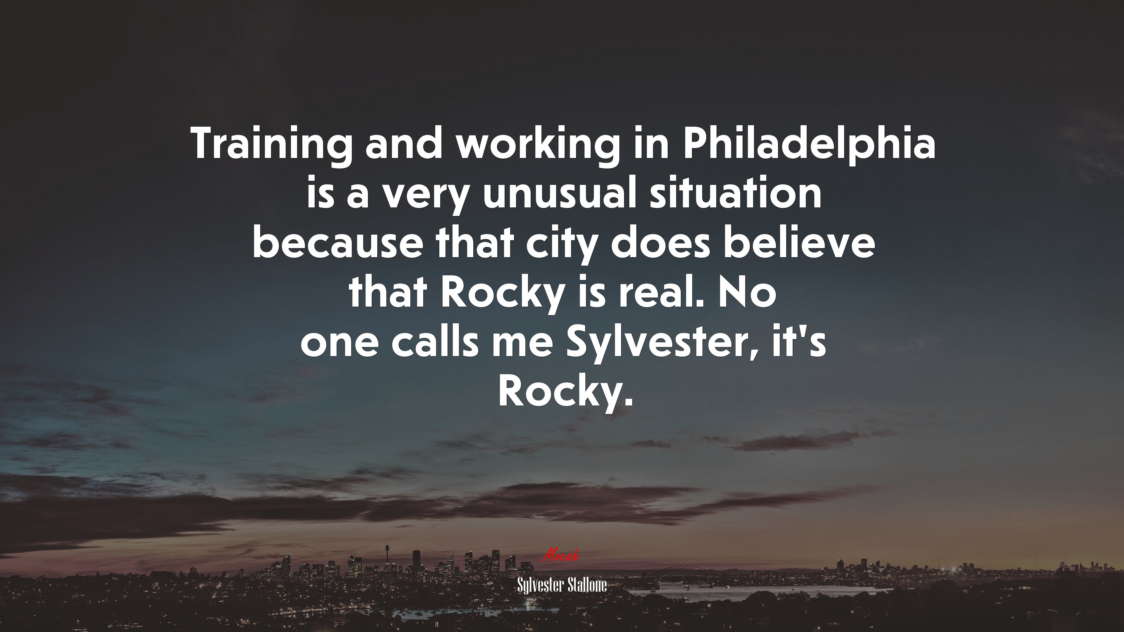 Training and working in Philadelphia is a very unusual situation because that city does believe that Rocky is real. No one calls me Sylvester, it’s Rocky. | Sylvester Stallone quote HD Wallpaper