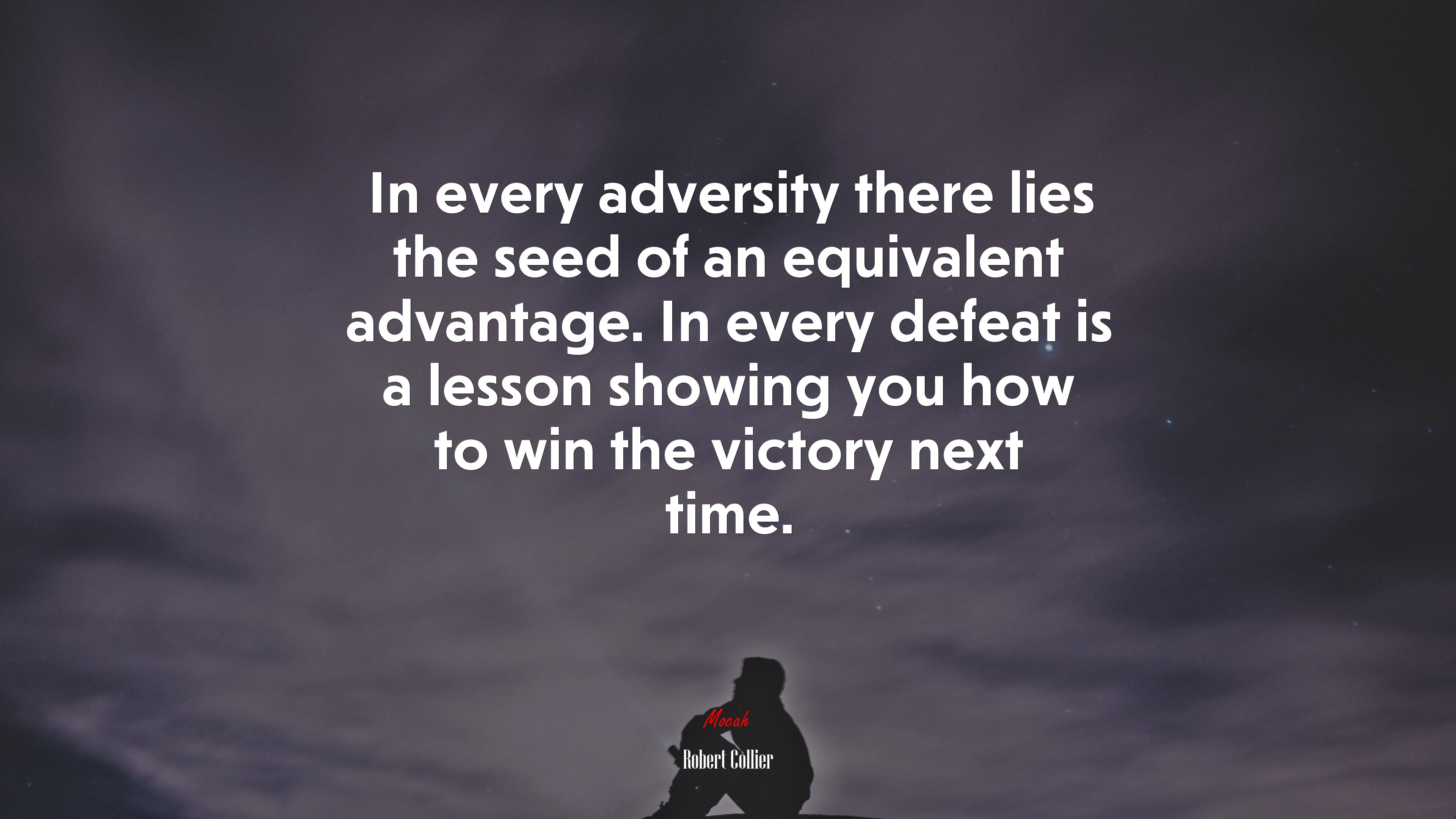 In every adversity there lies the seed of an equivalent advantage. In every defeat is a lesson showing you how to win the victory next time. | Robert Collier quote HD Wallpaper