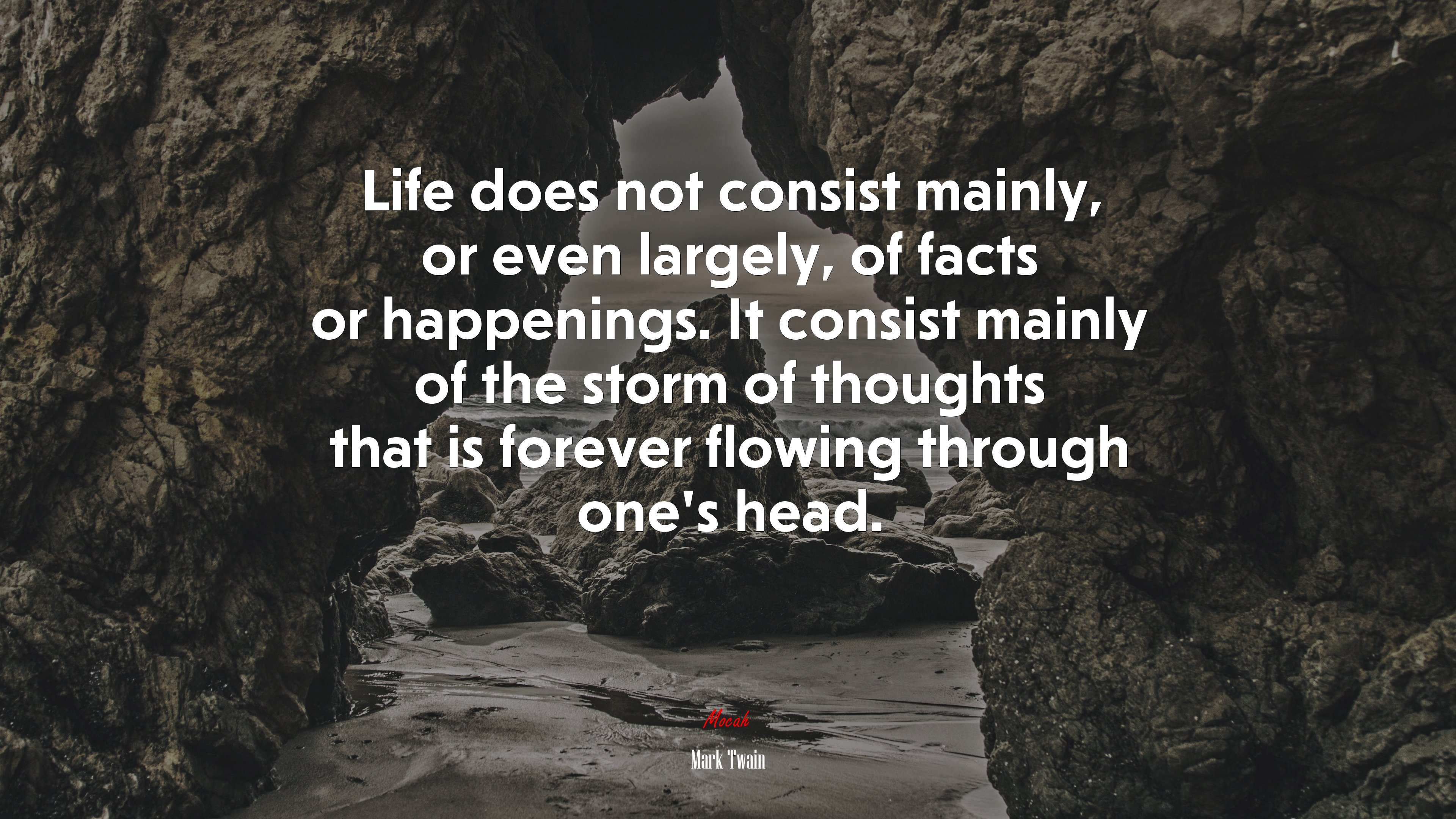 Life does not consist mainly, or even largely, of facts or happenings. It consist mainly of the storm of thoughts that is forever flowing through one’s head. | Mark Twain quote HD Wallpaper