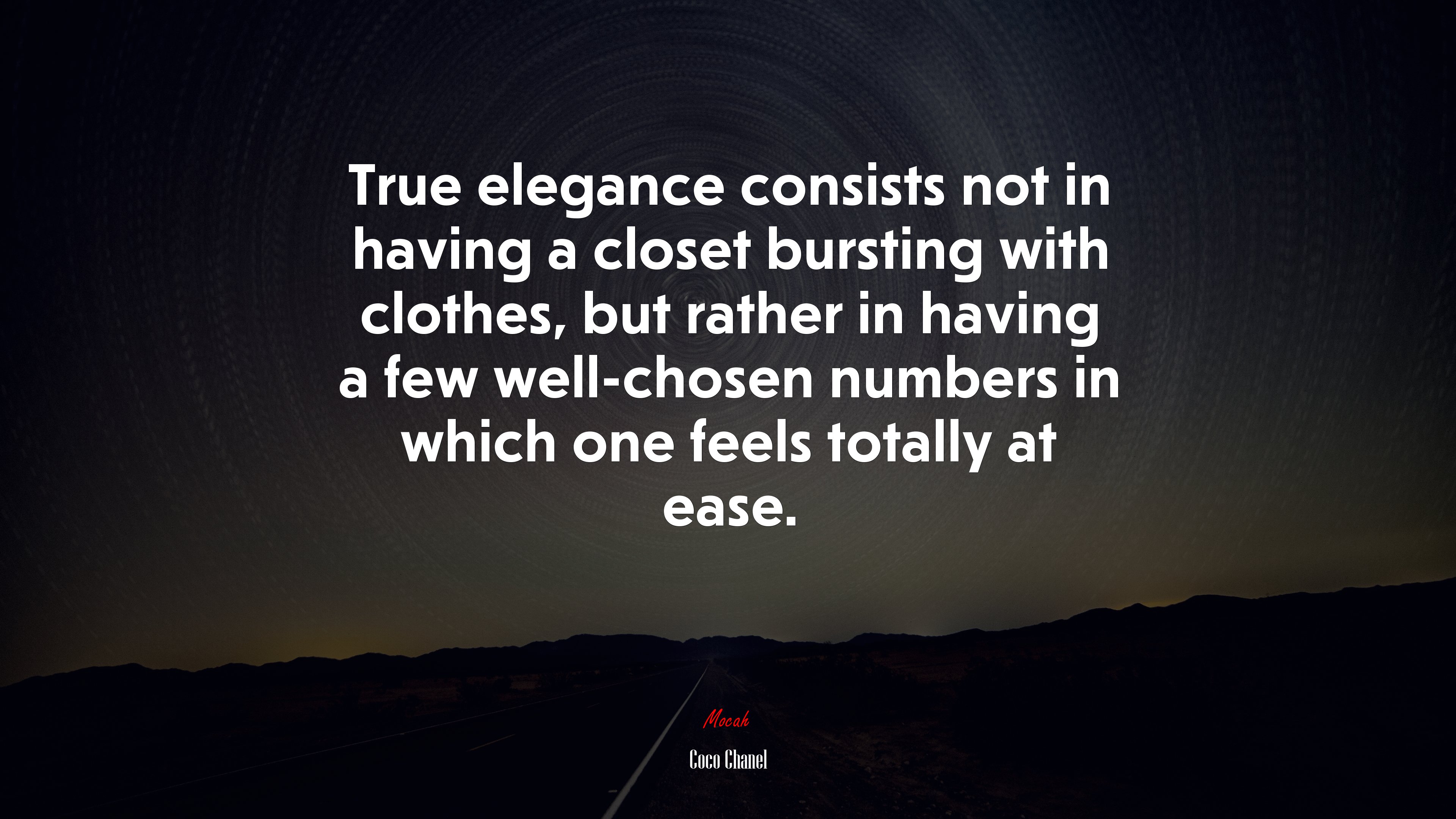 True elegance consists not in having a closet bursting with clothes, but rather in having a few well-chosen numbers in which one feels totally at ease. | Coco Chanel quote HD Wallpaper