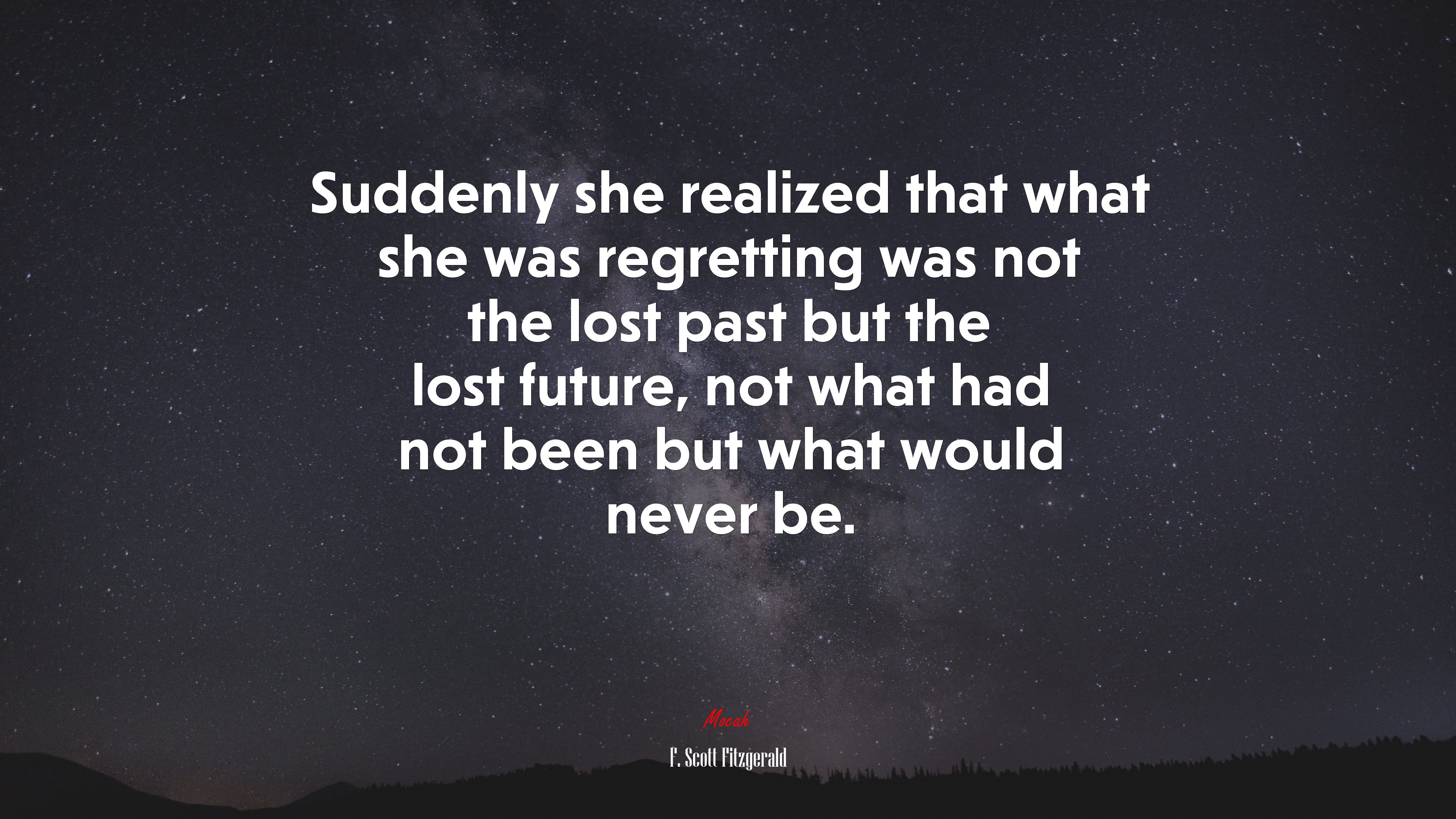 Suddenly she realized that what she was regretting was not the lost past but the lost future, not what had not been but what would never be. | F. Scott Fitzgerald quote HD Wallpaper