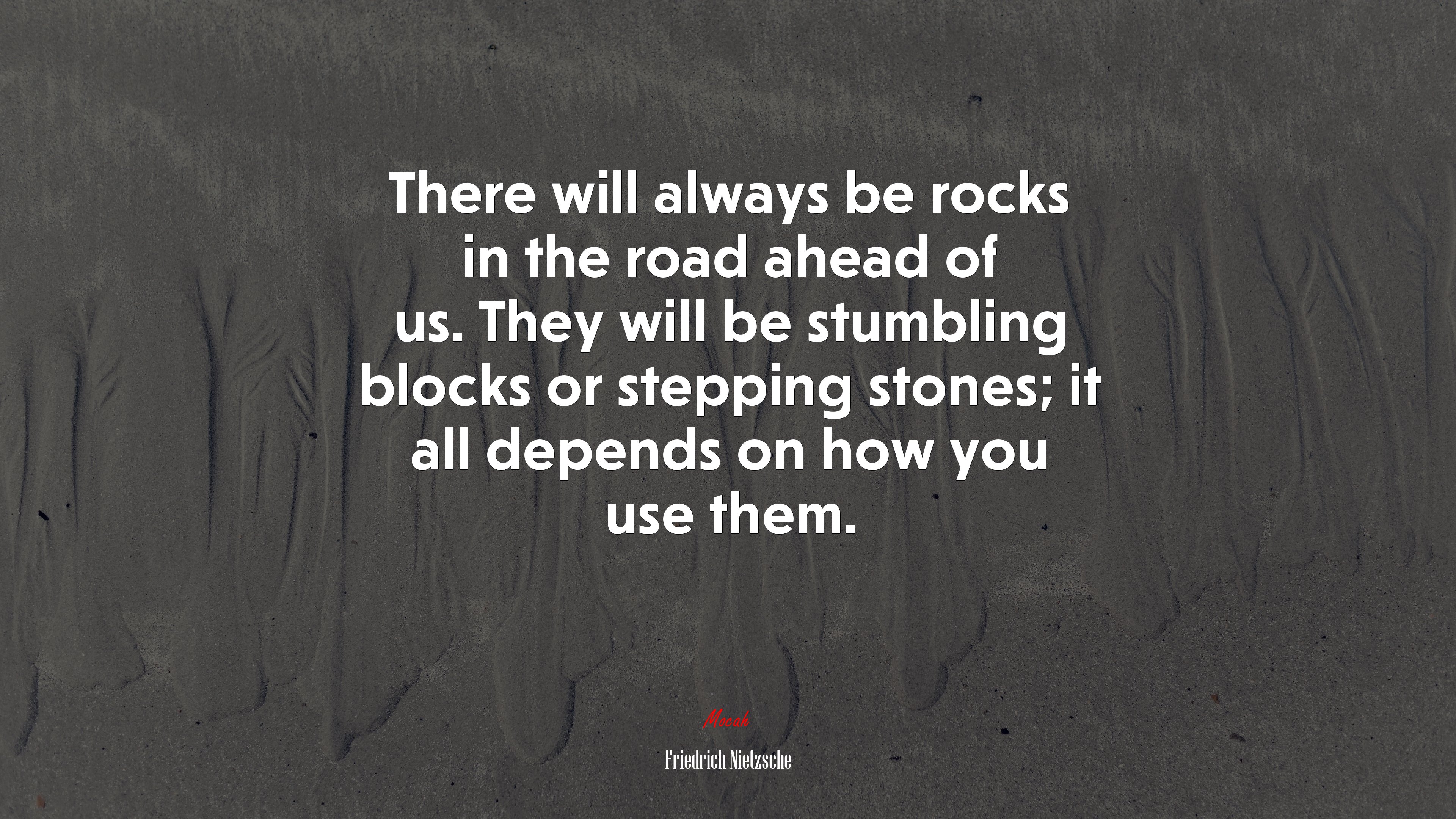 There will always be rocks in the road ahead of us. They will be stumbling blocks or stepping stones; it all depends on how you use them. | Friedrich Nietzsche quote HD Wallpaper