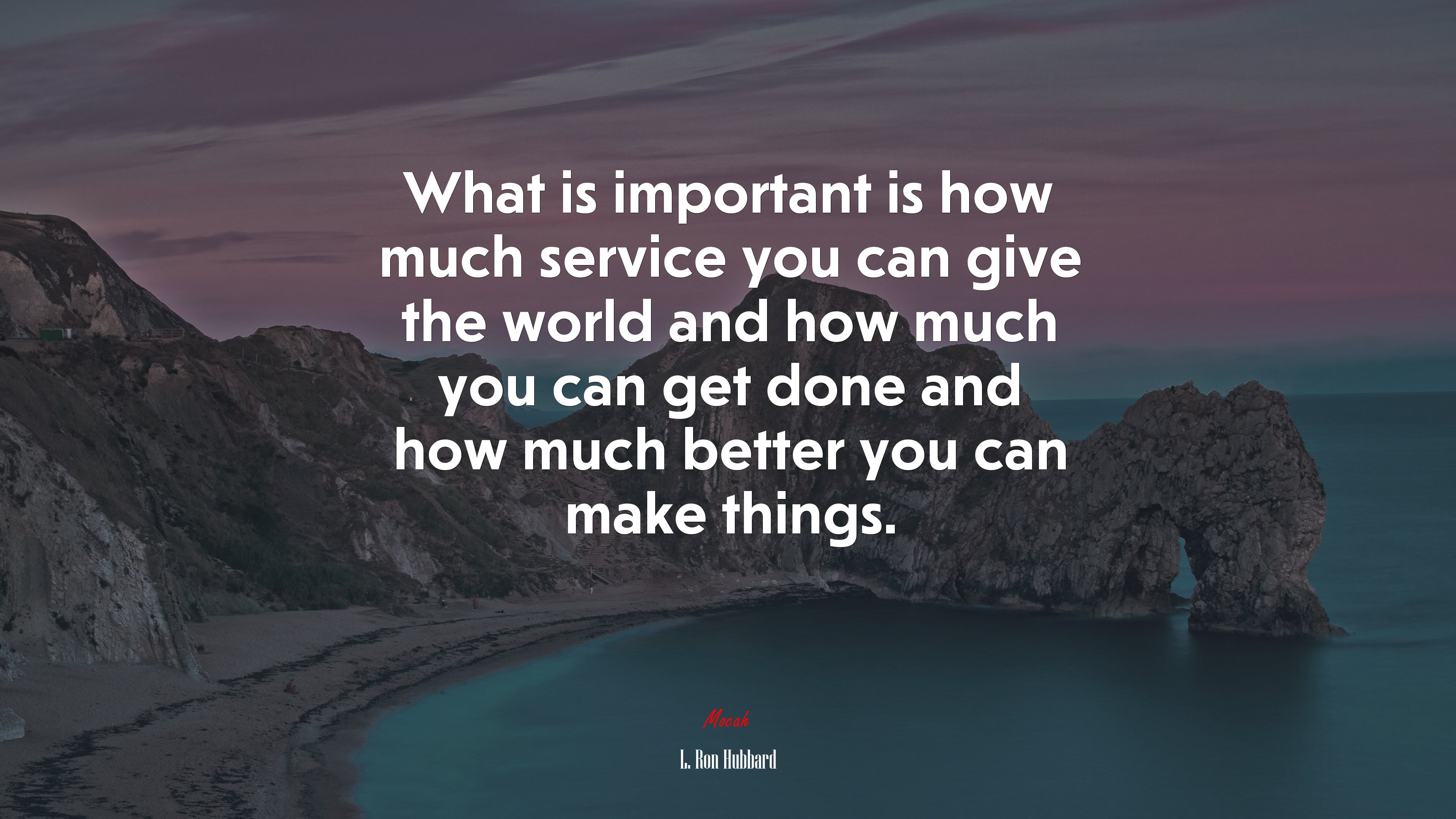 What is important is how much service you can give the world and how much you can get done and how much better you can make things. | L. Ron Hubbard quote HD Wallpaper