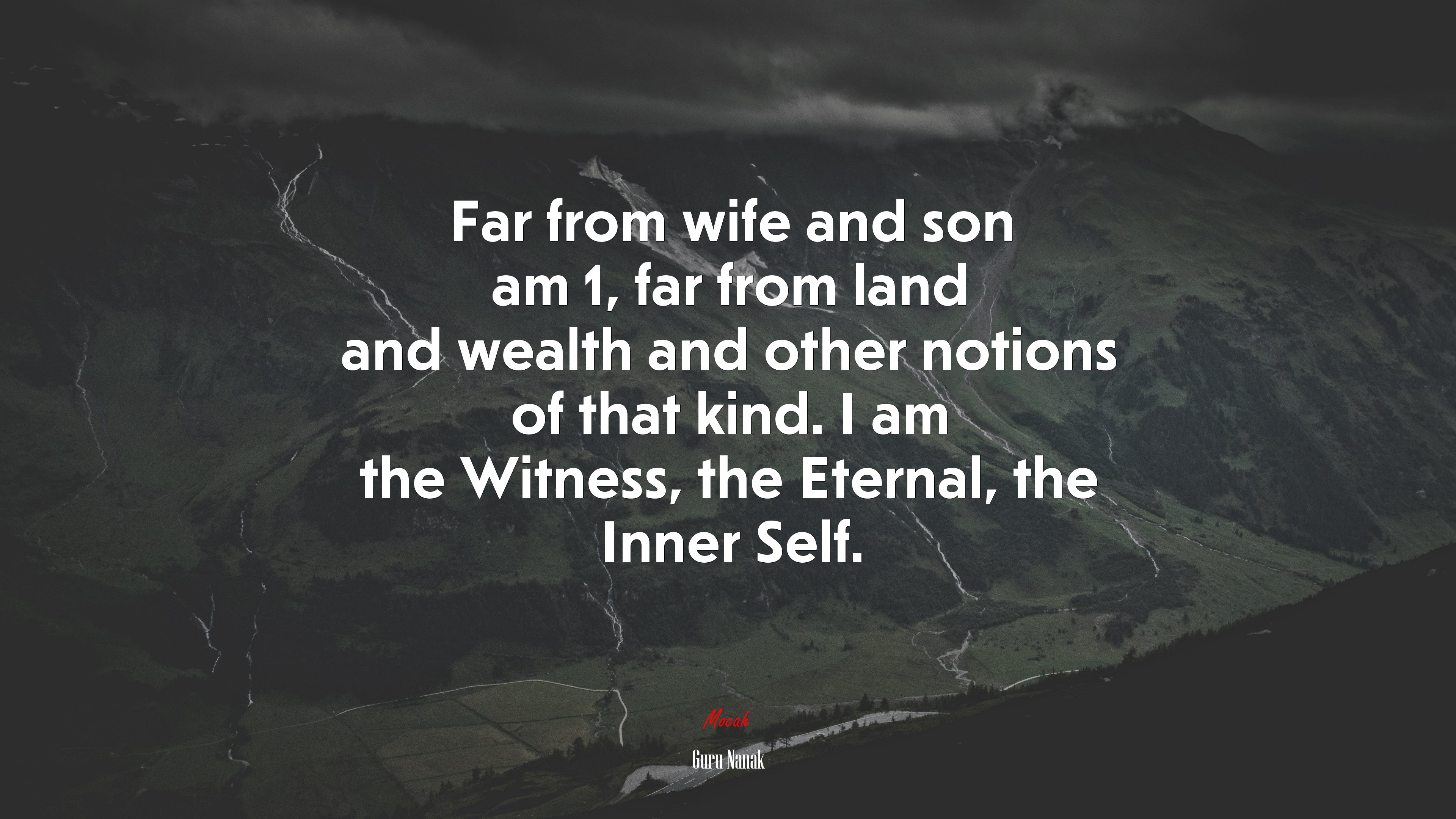 Far from wife and son am 1, far from land and wealth and other notions of that kind. I am the Witness, the Eternal, the Inner Self. | Guru Nanak quote HD Wallpaper