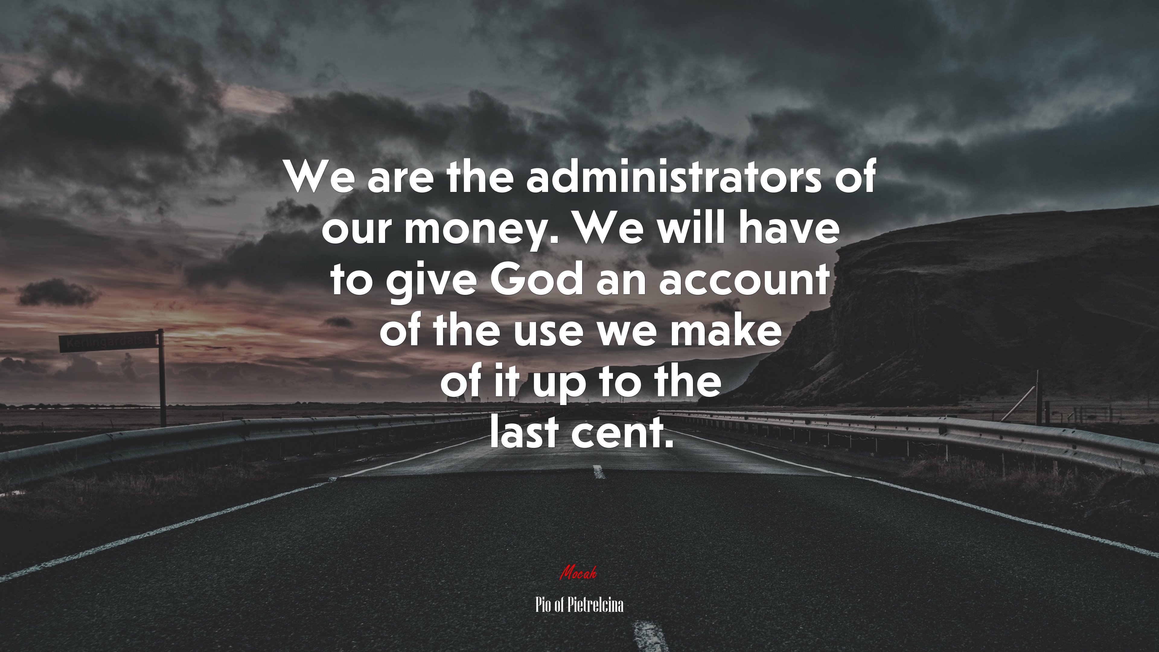 We are the administrators of our money. We will have to give God an account of the use we make of it up to the last cent. | Pio of Pietrelcina quote HD Wallpaper