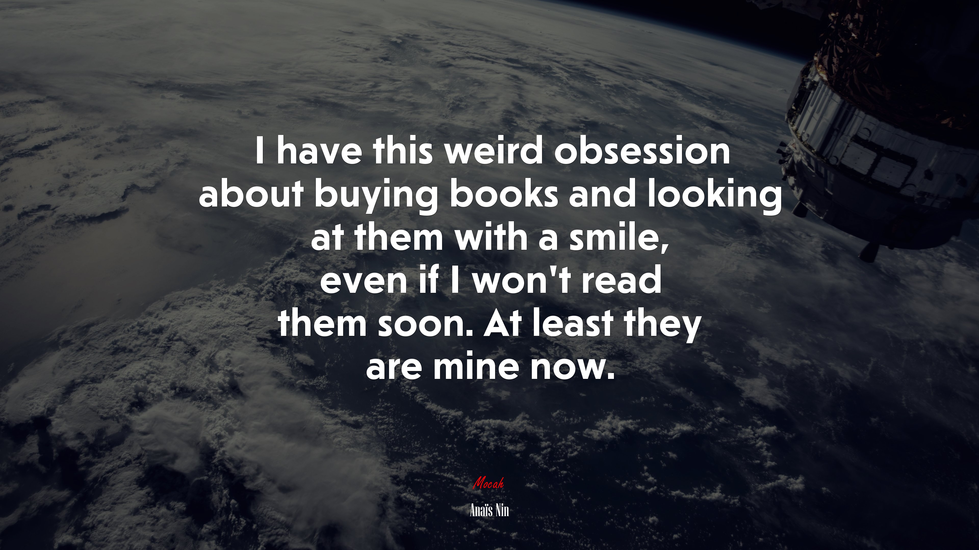 I have this weird obsession about buying books and looking at them with a smile, even if I won’t read them soon. At least they are mine now. | Anaïs Nin quote HD Wallpaper