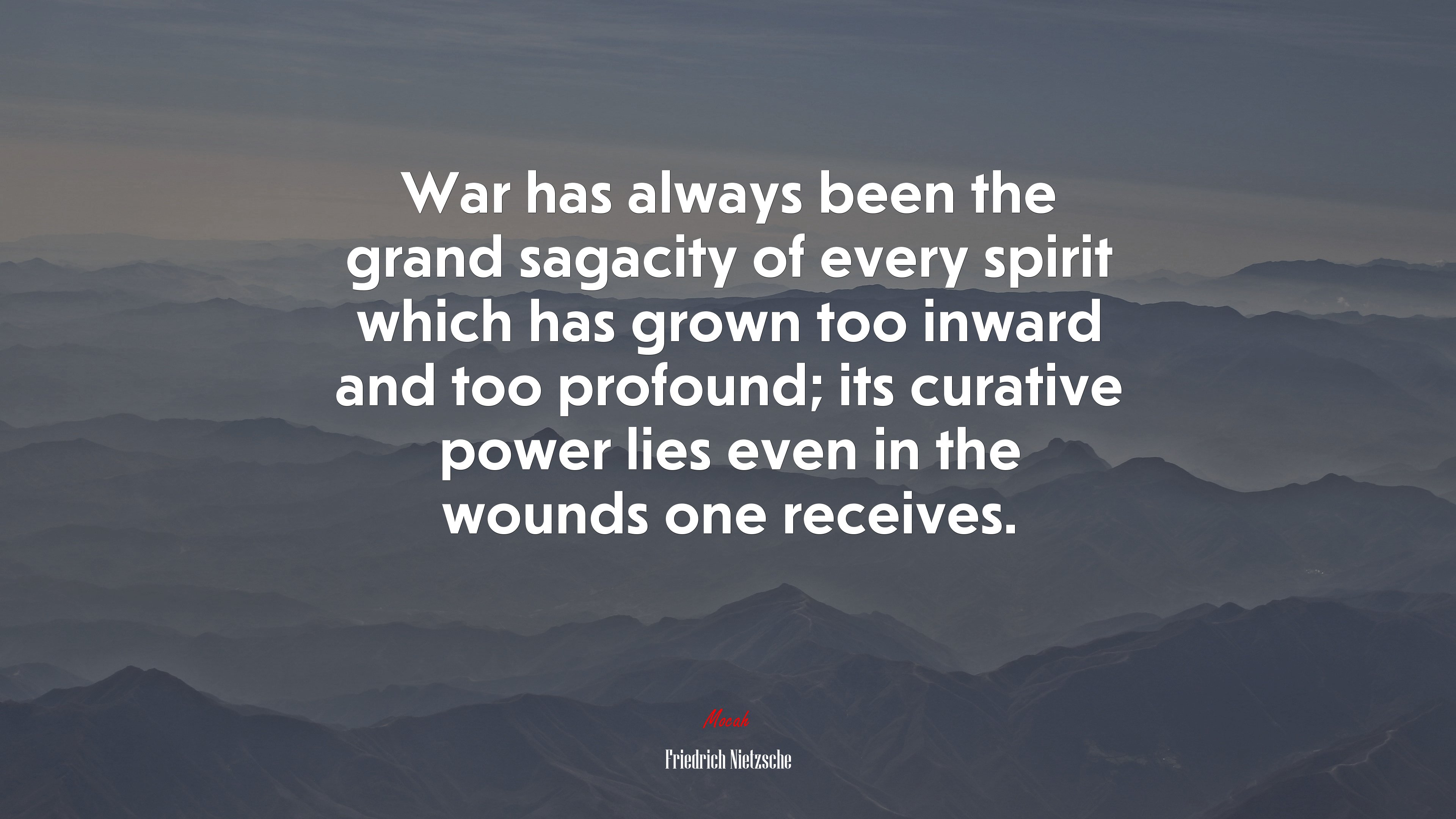 War has always been the grand sagacity of every spirit which has grown too inward and too profound; its curative power lies even in the wounds one receives. | Friedrich Nietzsche quote HD Wallpaper