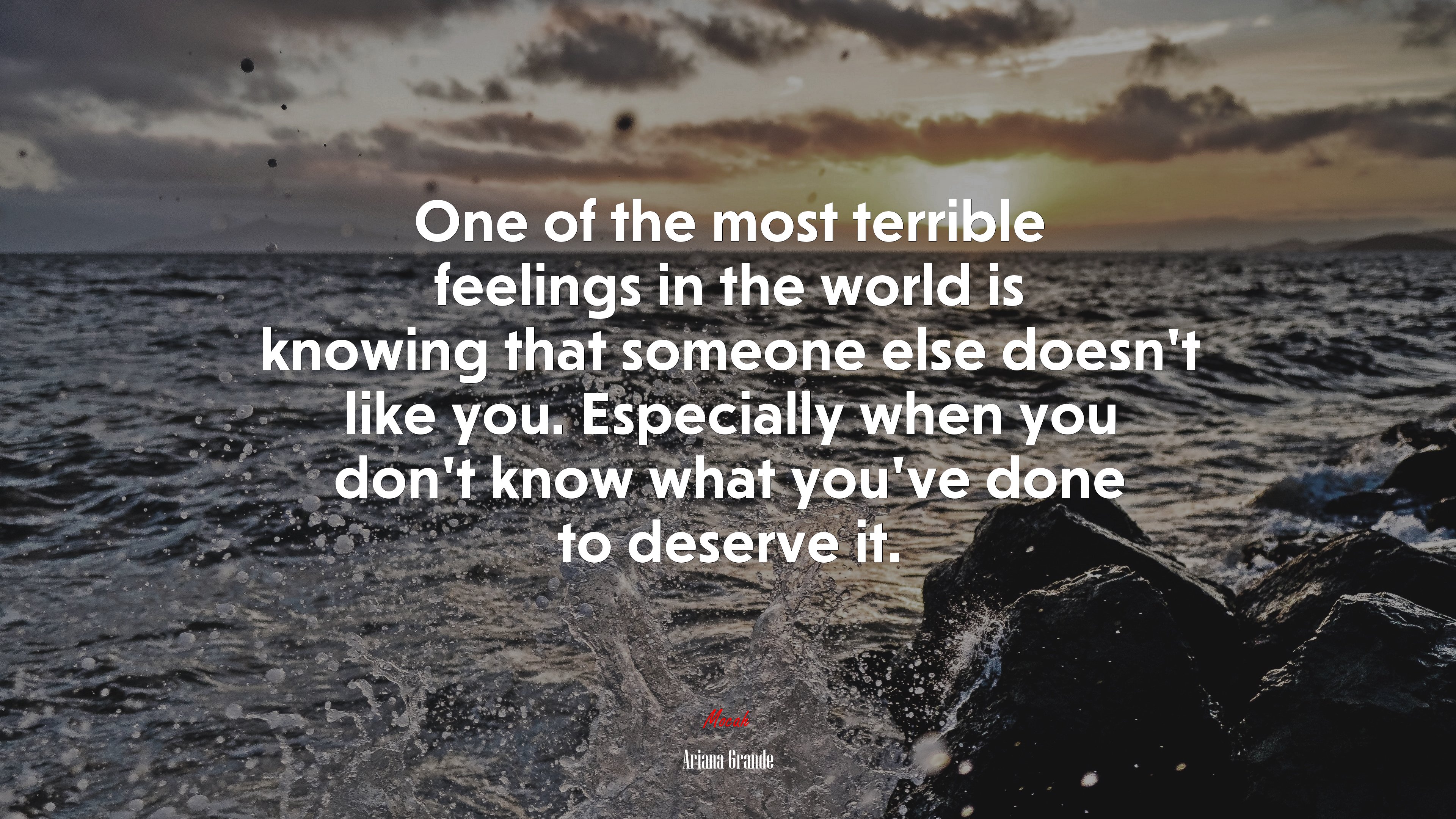 One of the most terrible feelings in the world is knowing that someone else doesn’t like you. Especially when you don’t know what you’ve done to deserve it. | Ariana Grande quote HD Wallpaper