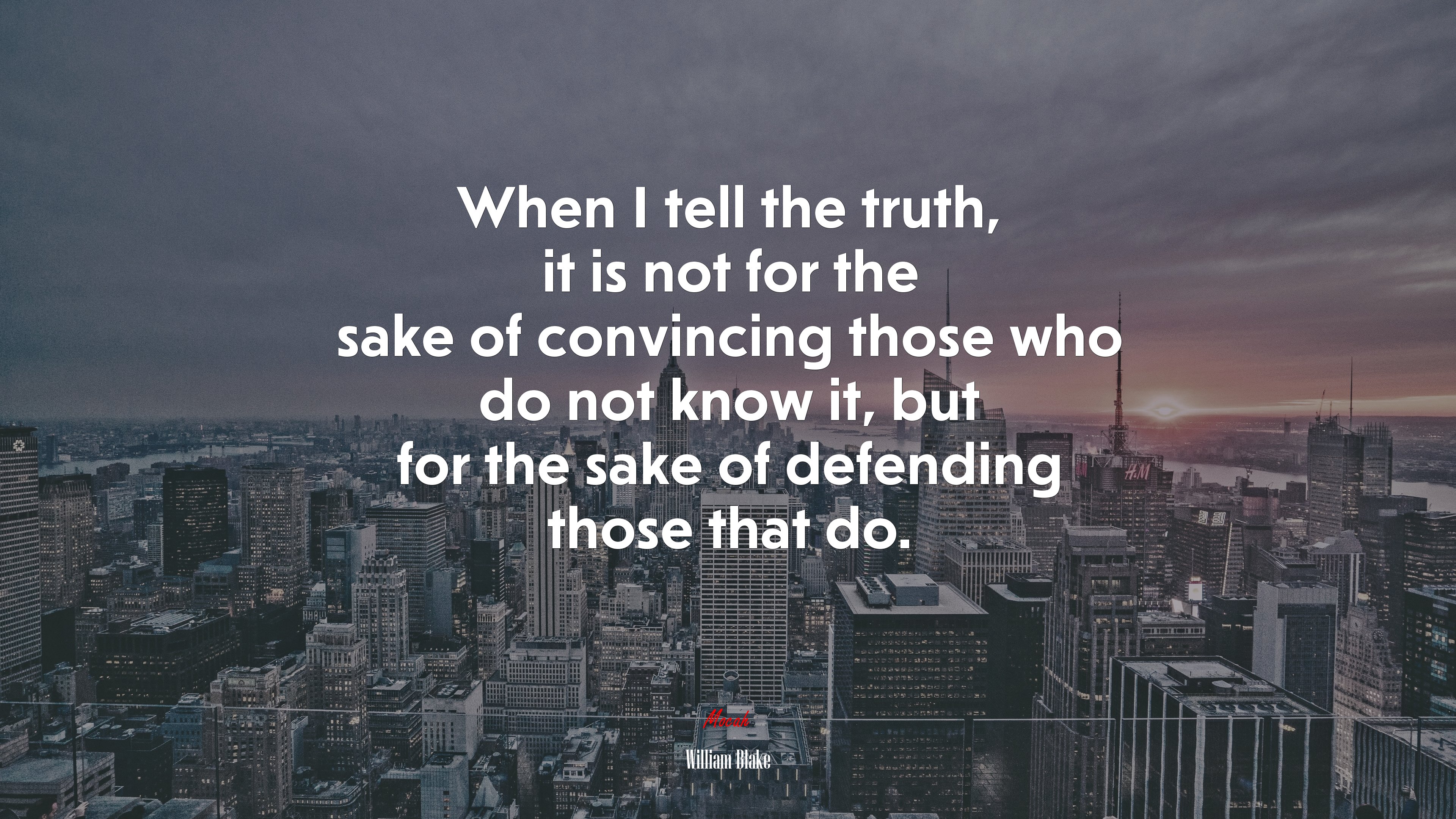 When I tell the truth, it is not for the sake of convincing those who do not know it, but for the sake of defending those that do. | William Blake quote HD Wallpaper