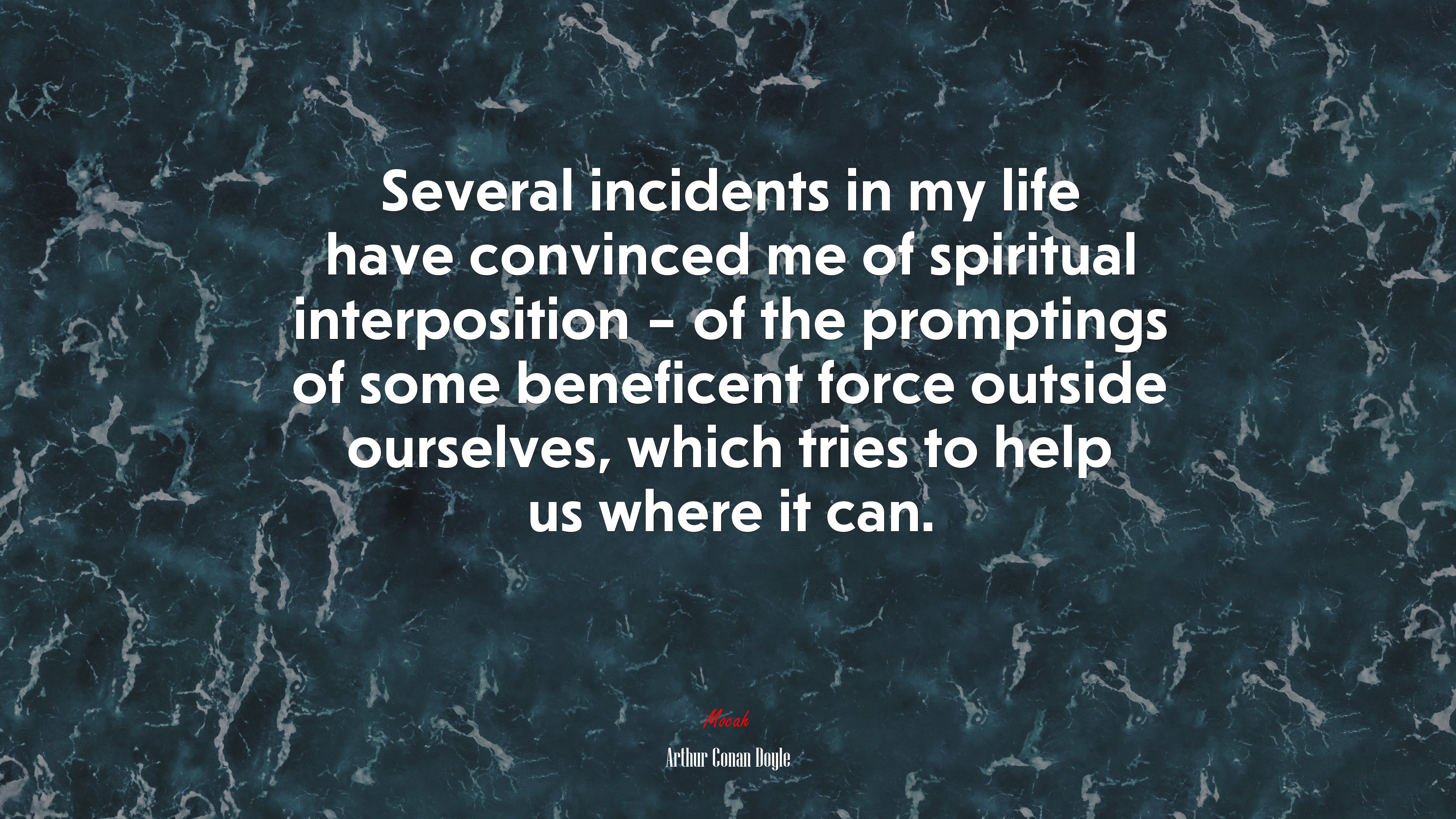 Several incidents in my life have convinced me of spiritual interposition – of the promptings of some beneficent force outside ourselves, which tries to help us where it can. | Arthur Conan Doyle quote HD Wallpaper