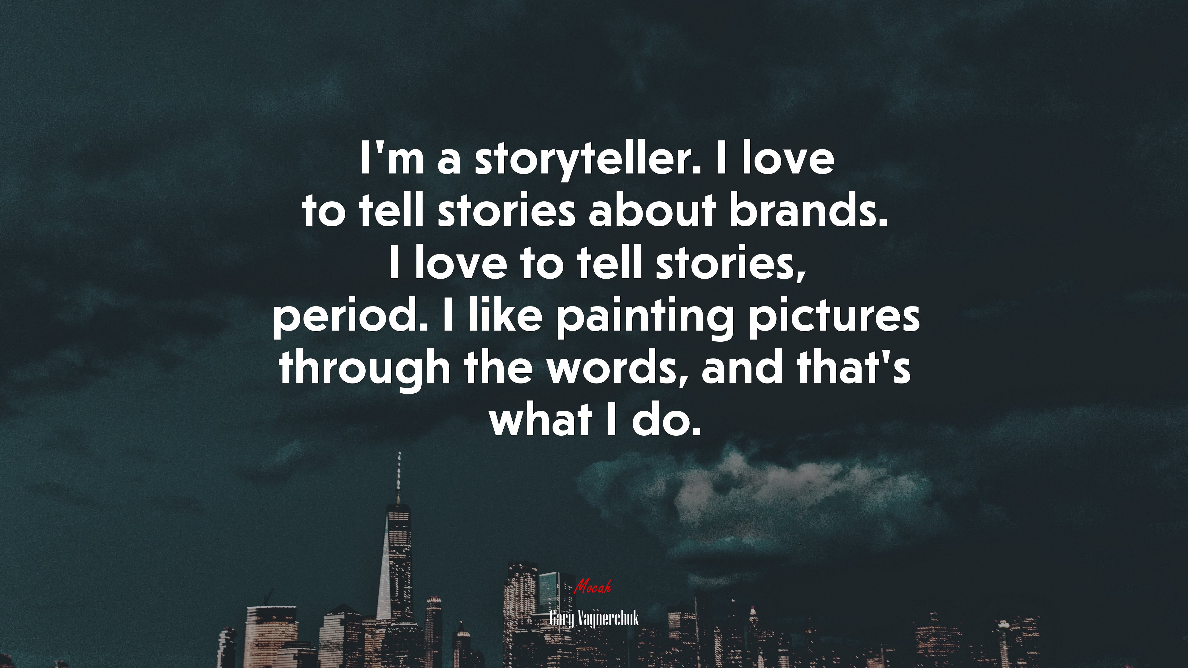 I’m a storyteller. I love to tell stories about brands. I love to tell stories, period. I like painting pictures through the words, and that’s what I do. | Gary Vaynerchuk quote HD Wallpaper