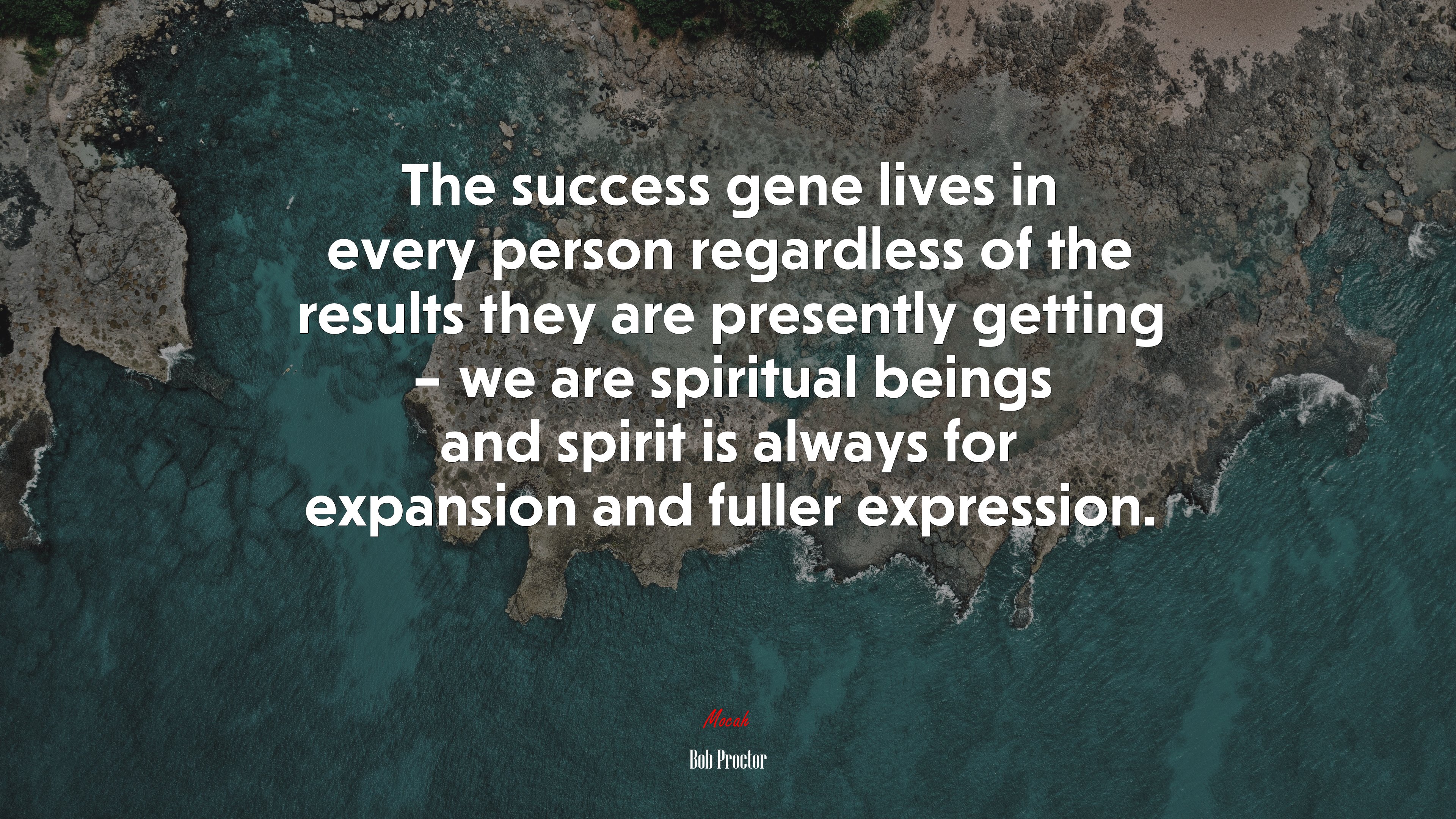 The success gene lives in every person regardless of the results they are presently getting – we are spiritual beings and spirit is always for expansion and fuller expression. | Bob Proctor quote HD Wallpaper
