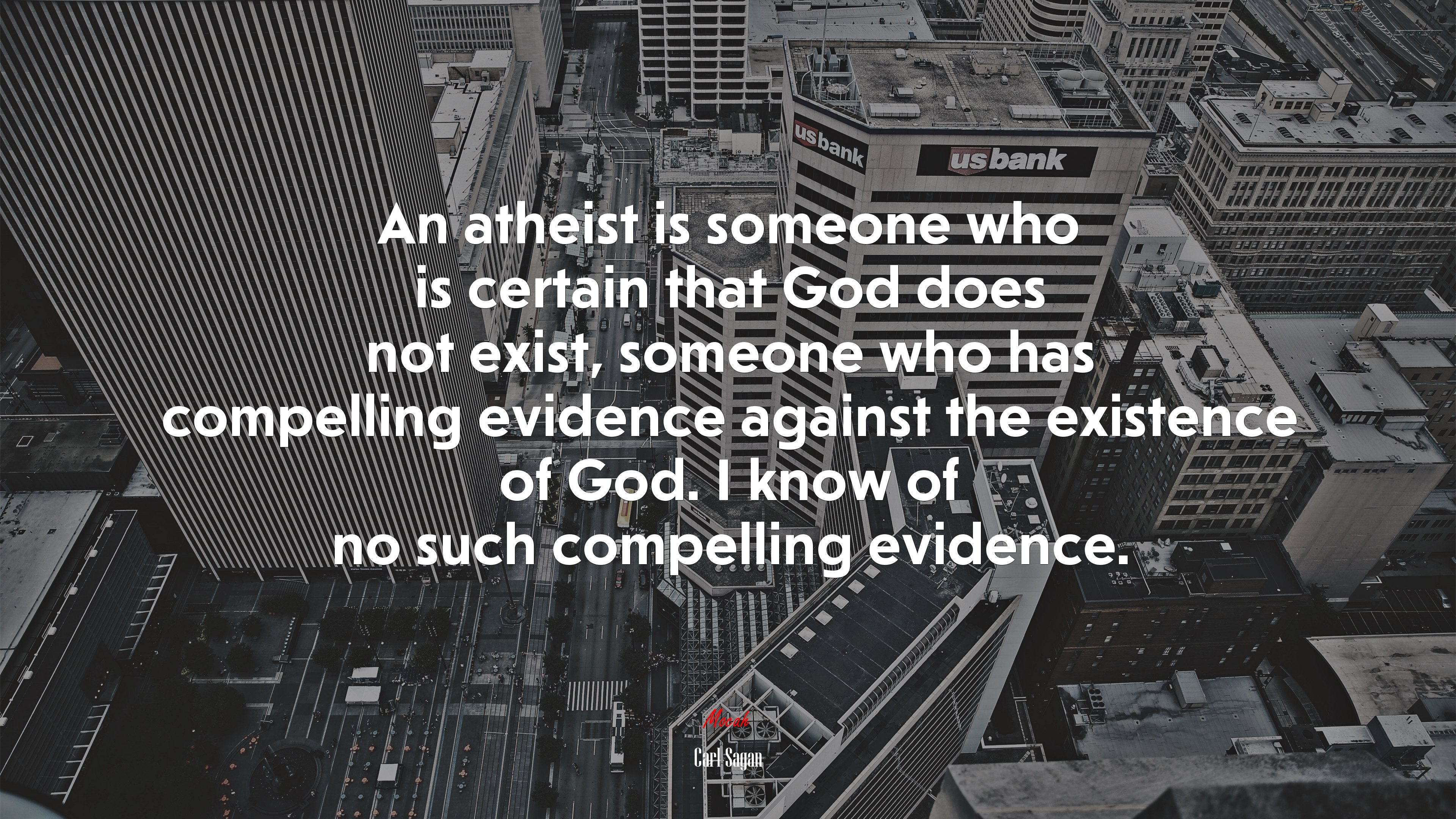 An atheist is someone who is certain that God does not exist, someone who has compelling evidence against the existence of God. I know of no such compelling evidence. | Carl Sagan quote HD Wallpaper
